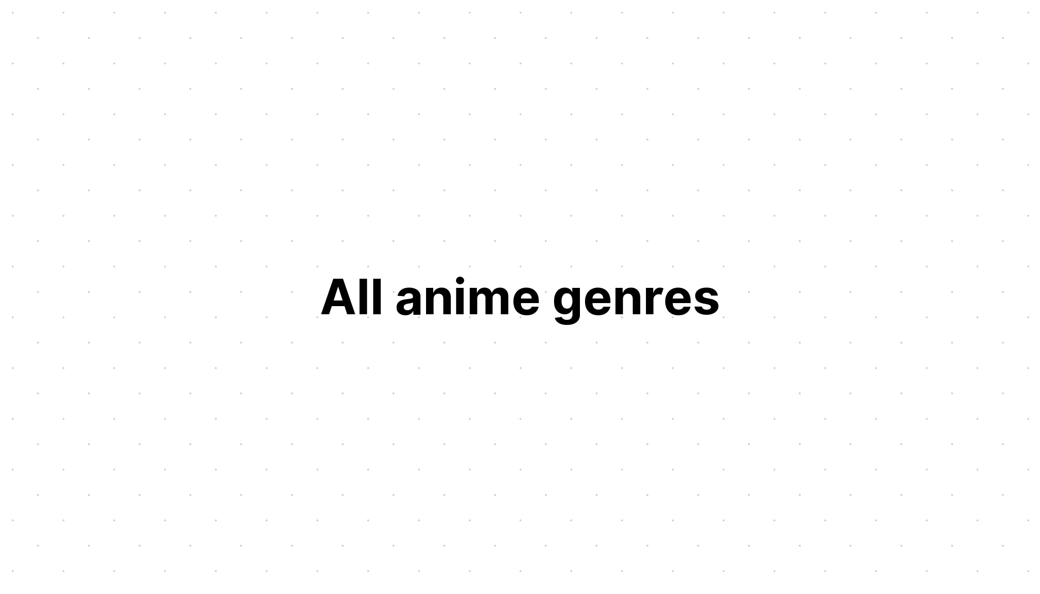 1 Favorite Anime Genre | Anime Amino