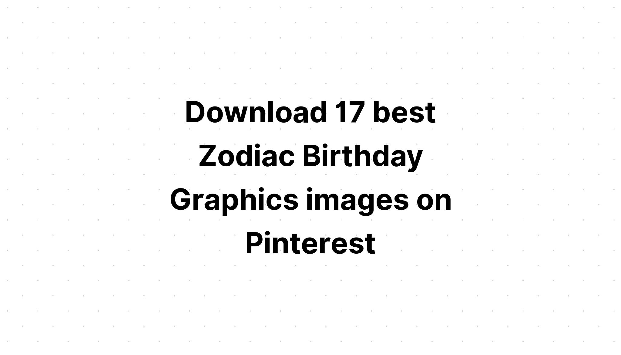 Download Zodiac Lips Aquarius Birthday Svg File