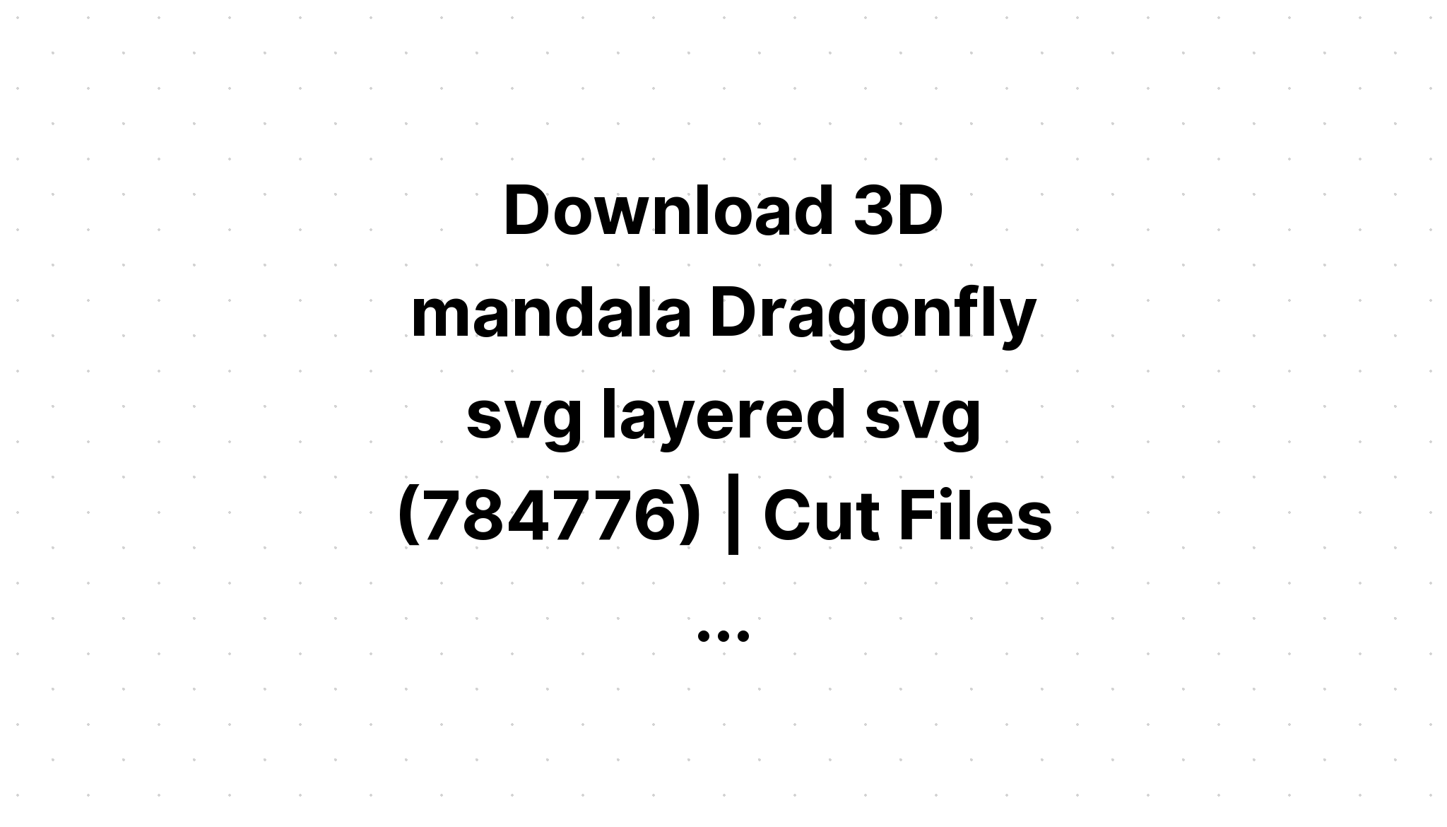 Download Layered Dragonfly Svg For Crafters - Layered SVG Cut File