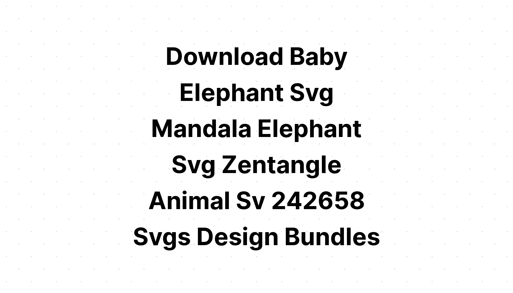 Download Layered Baby Elephant Mandala Svg Free Design Layered Svg Cut File 100 Greatest Free Fonts For 2019 Free Fonts