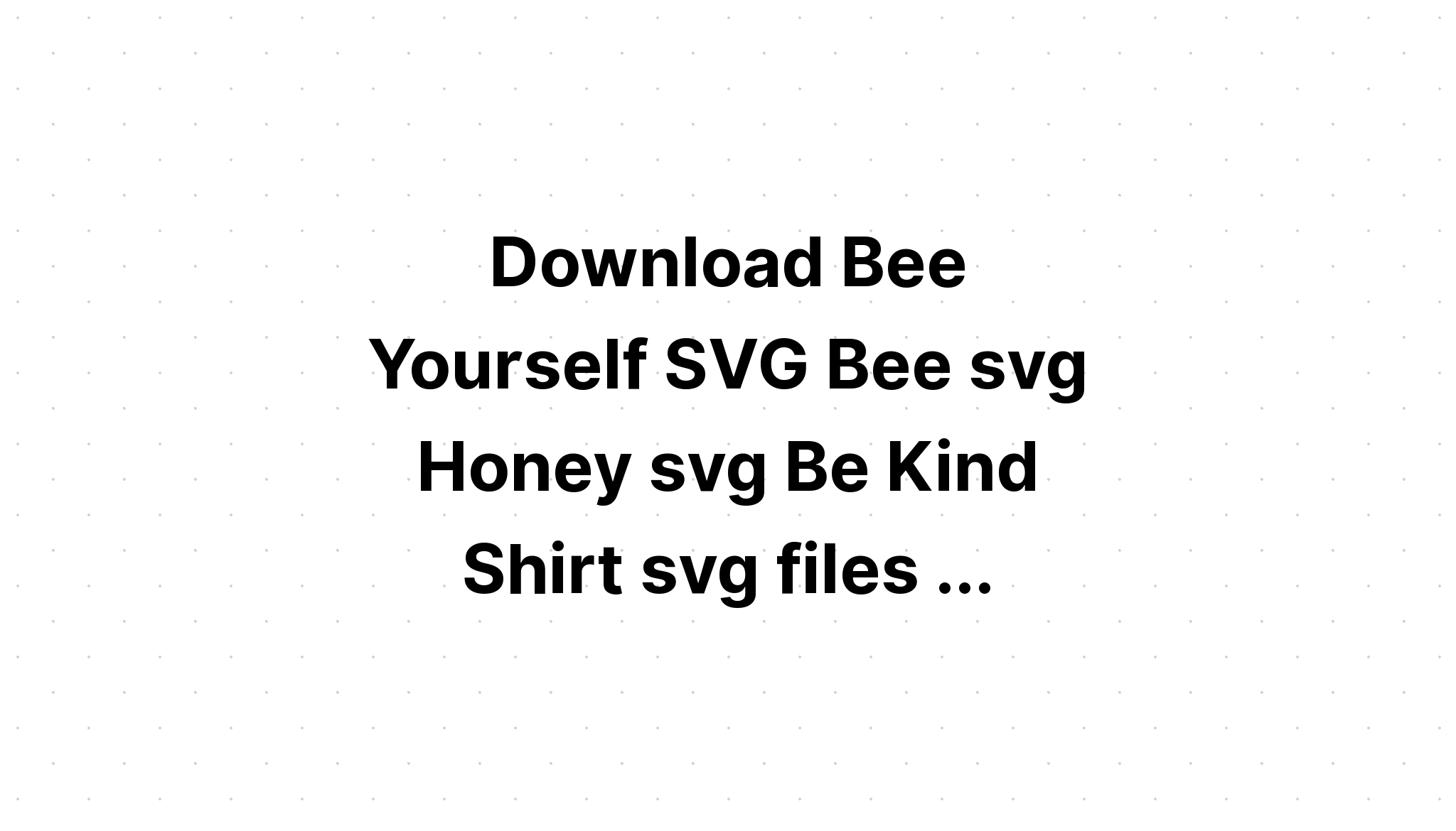 Free Free Bee You Tiful Svg