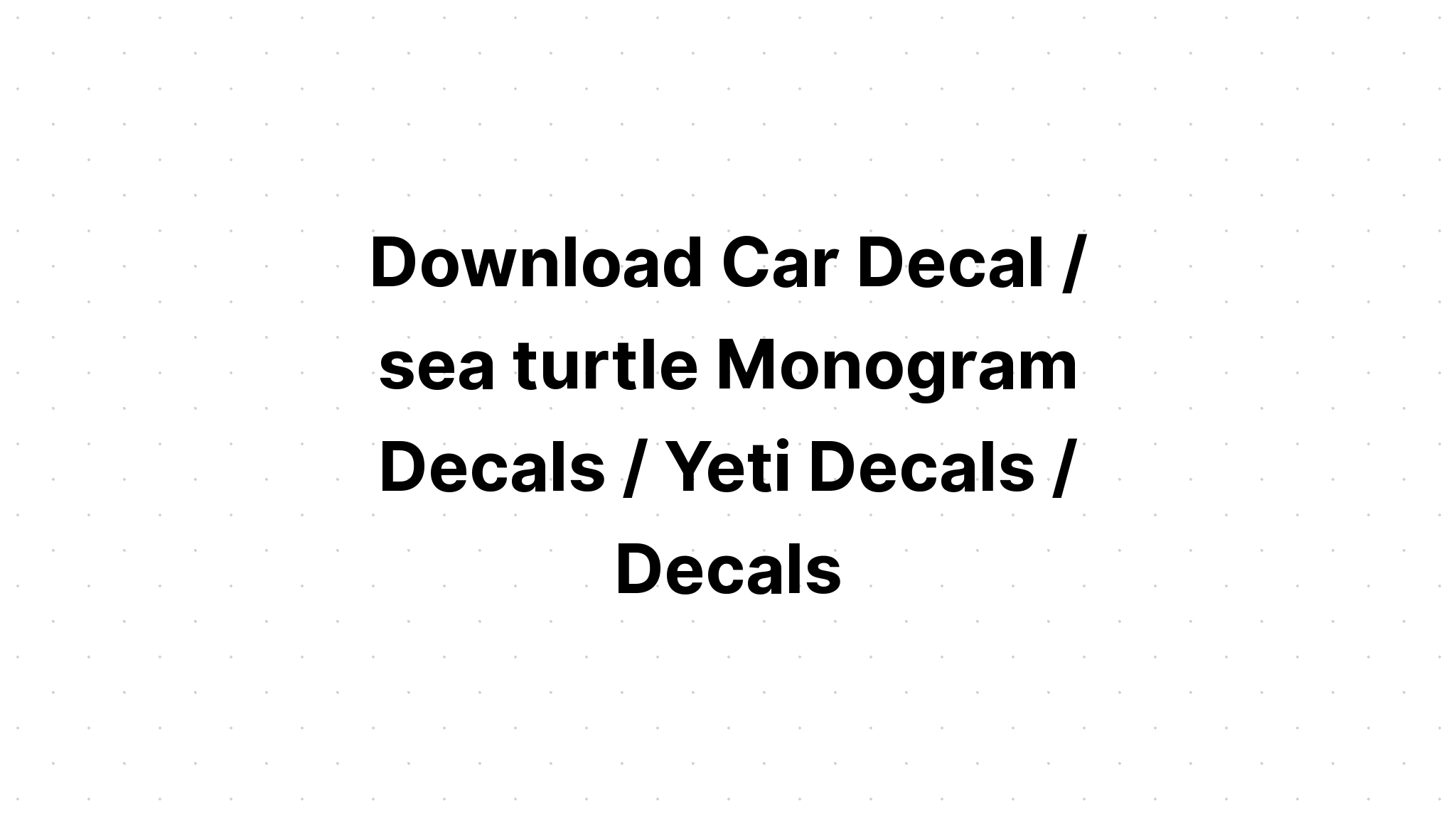 Download Sea Turtle Monogram Svg File