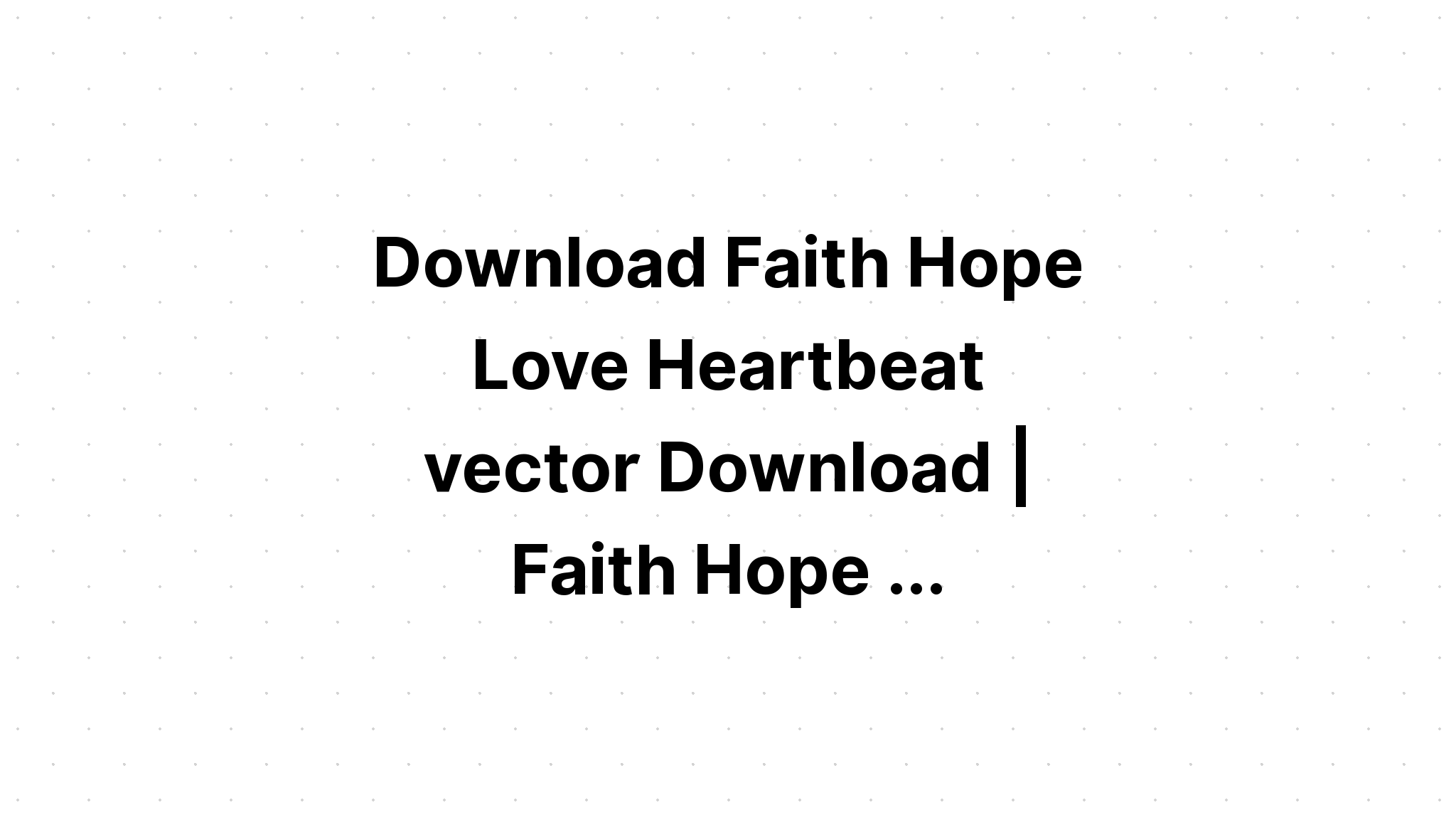 Free Free 53 Faith Hope Love Sunflower Svg SVG PNG EPS DXF File