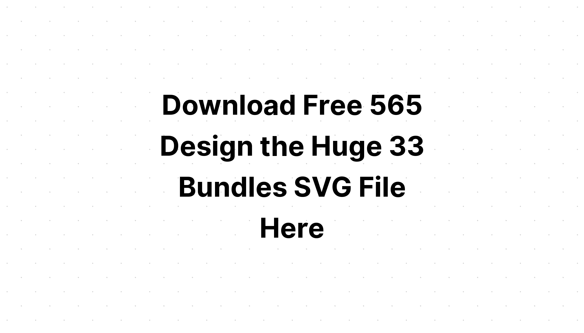 Download Layered 565 Design The Huge 33 Bundles Crafter File Svg