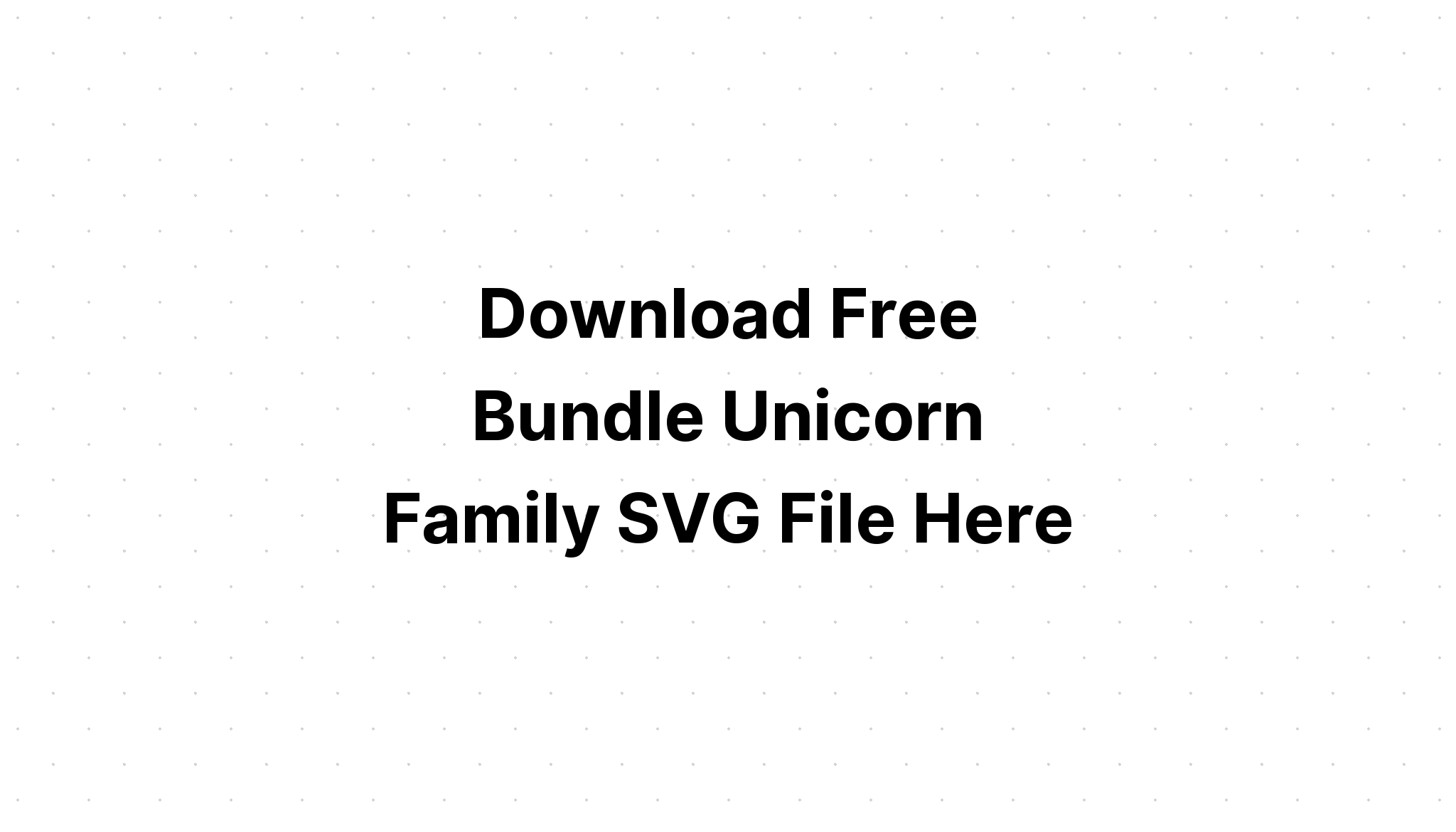 Free Free 114 Unicorn Family Svg SVG PNG EPS DXF File