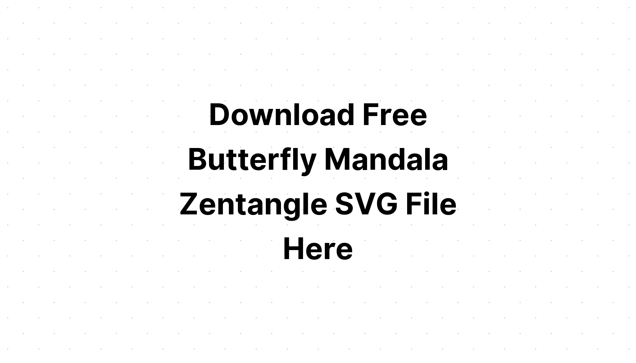 Download Layered Butterfly Mandala Zentangle Crafter File Svg