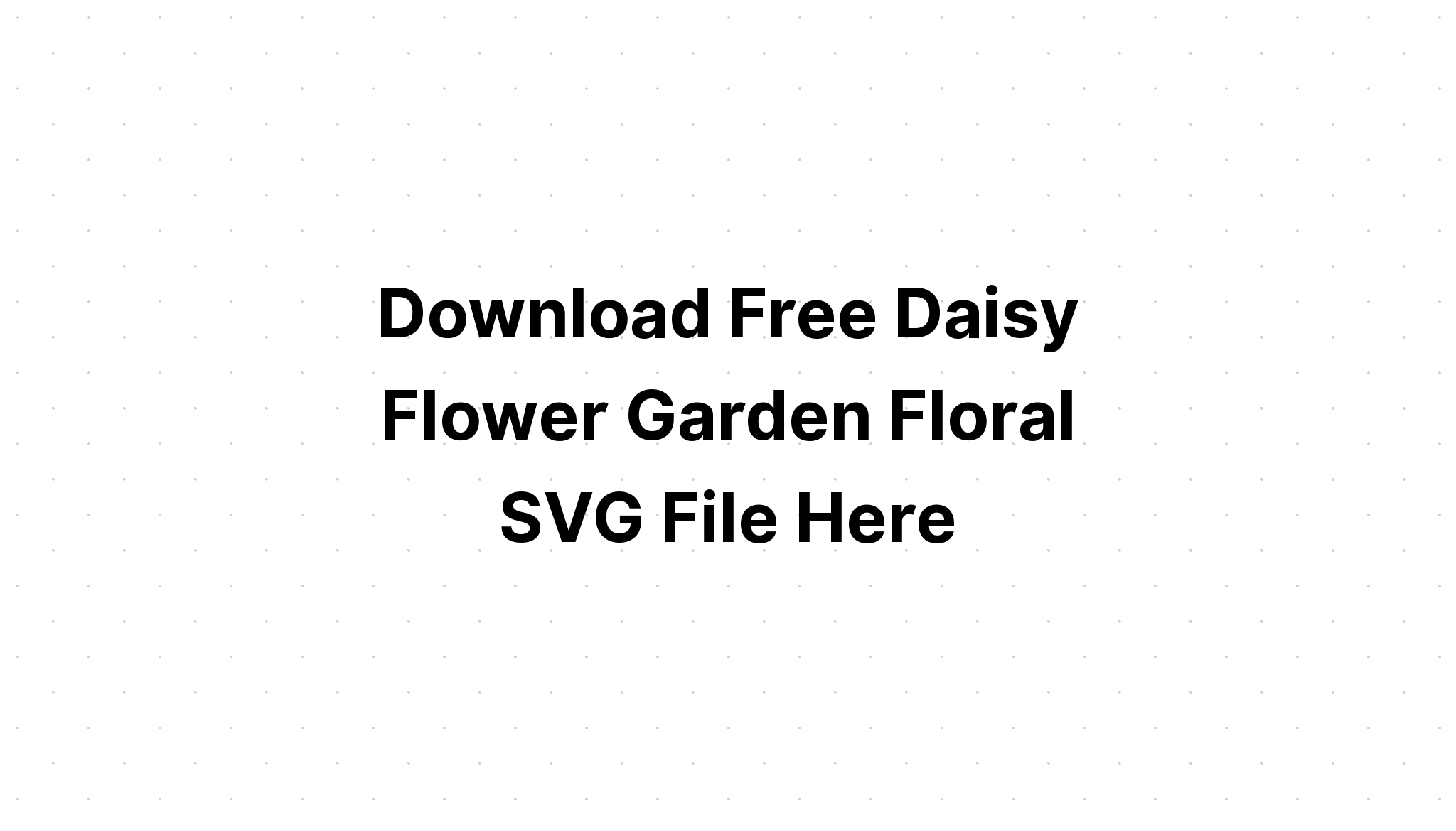 Download Layered Daisy Flower Garden Floral Svg File