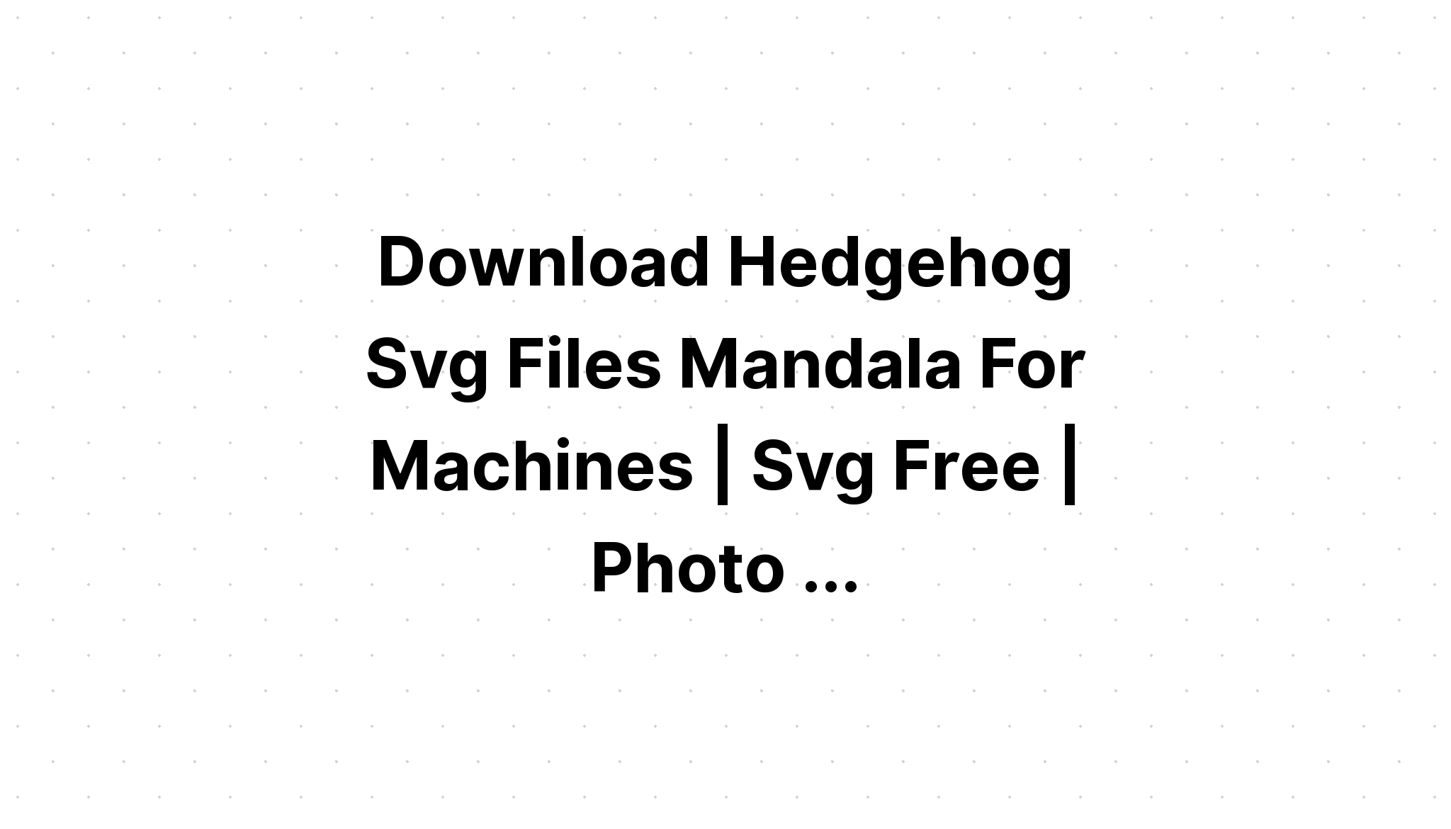Hedgehog Mandala Layered Svg Free Free Layered Svg Files