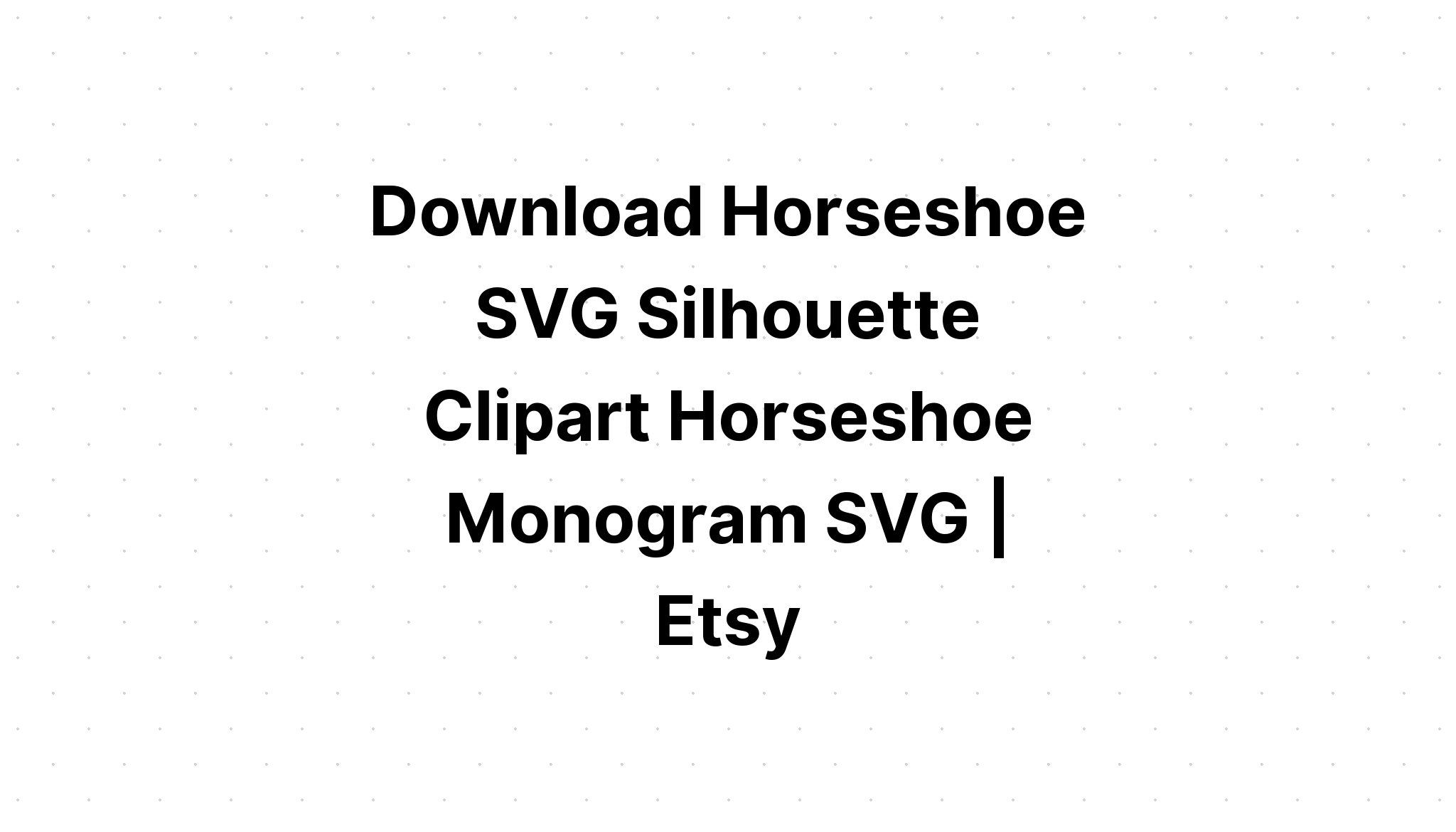 Download Free Svg Horseshoe Monogram