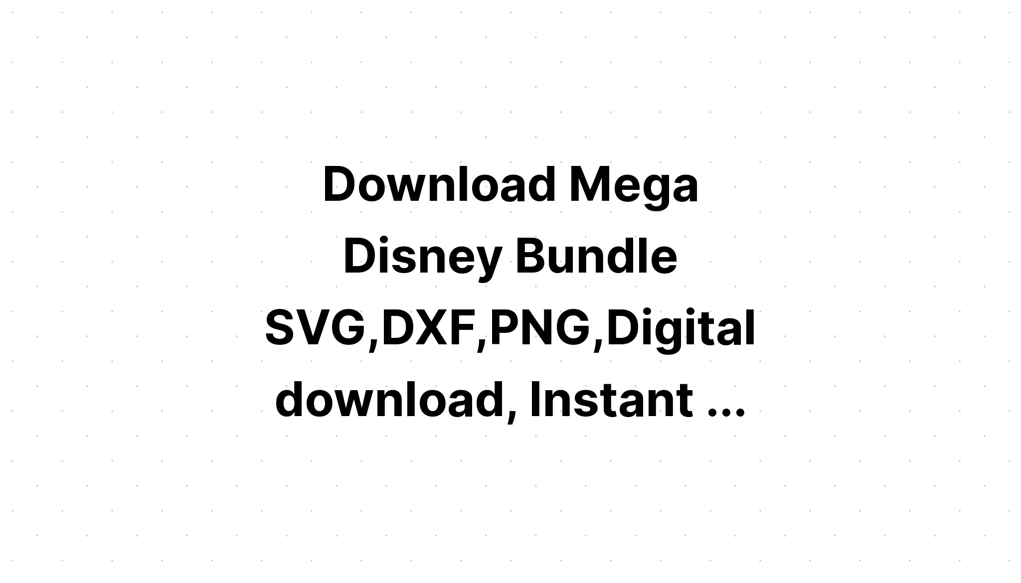 Download Free Svg 180 Design Mega Bundle File For Cricut Download Free Svg Cut File