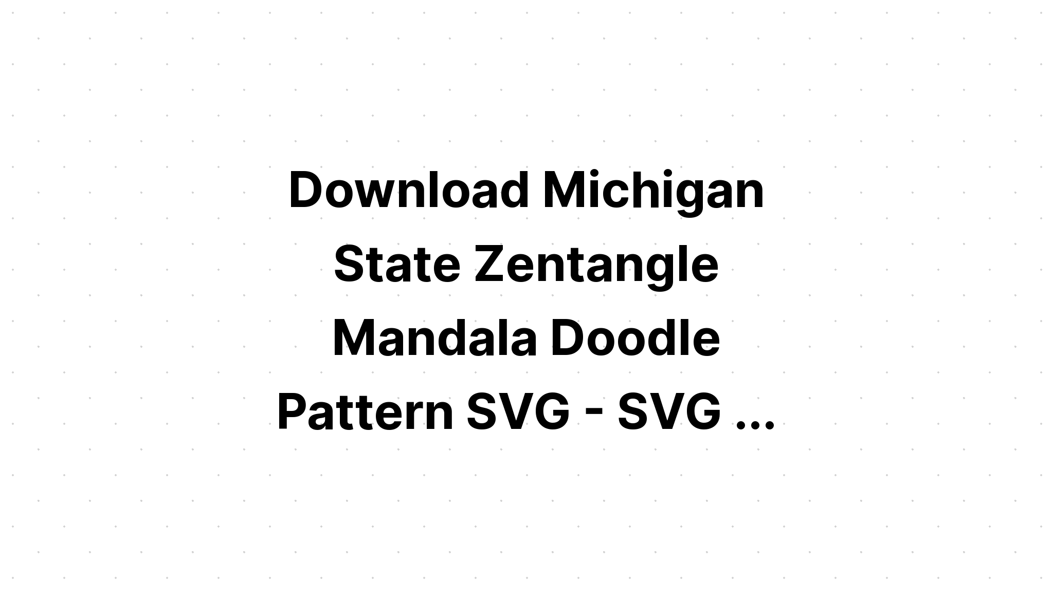 Download Free Svg Of Michigan Mandala