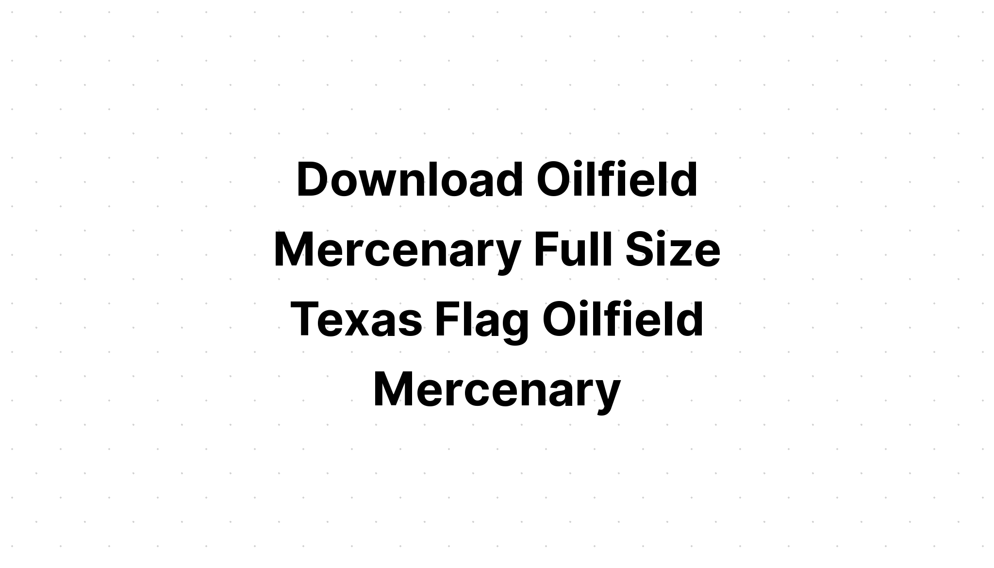 Download Texas Oilfield Flag Svg File