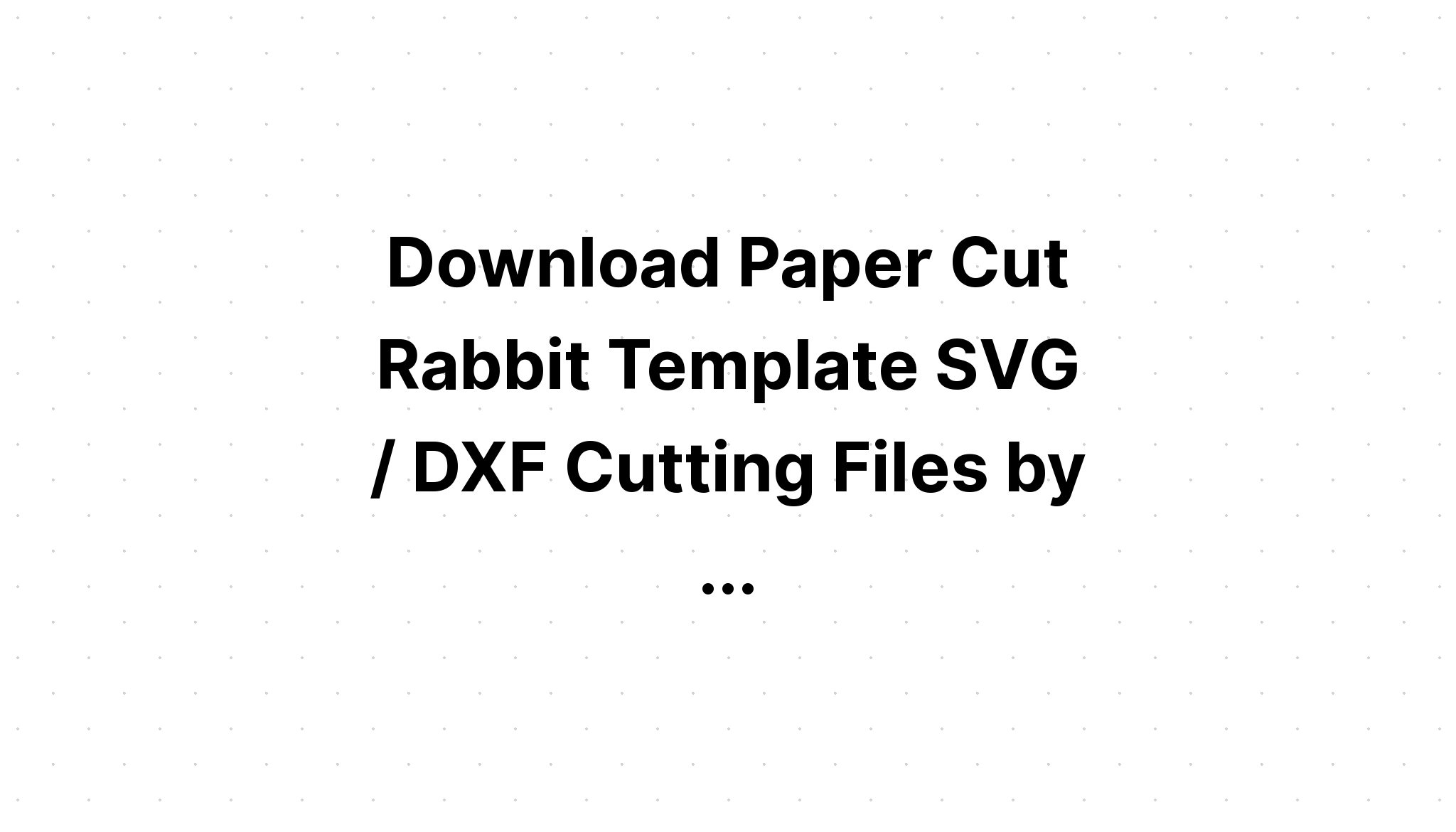 Download Rabbit Paper Cut Design SVG File