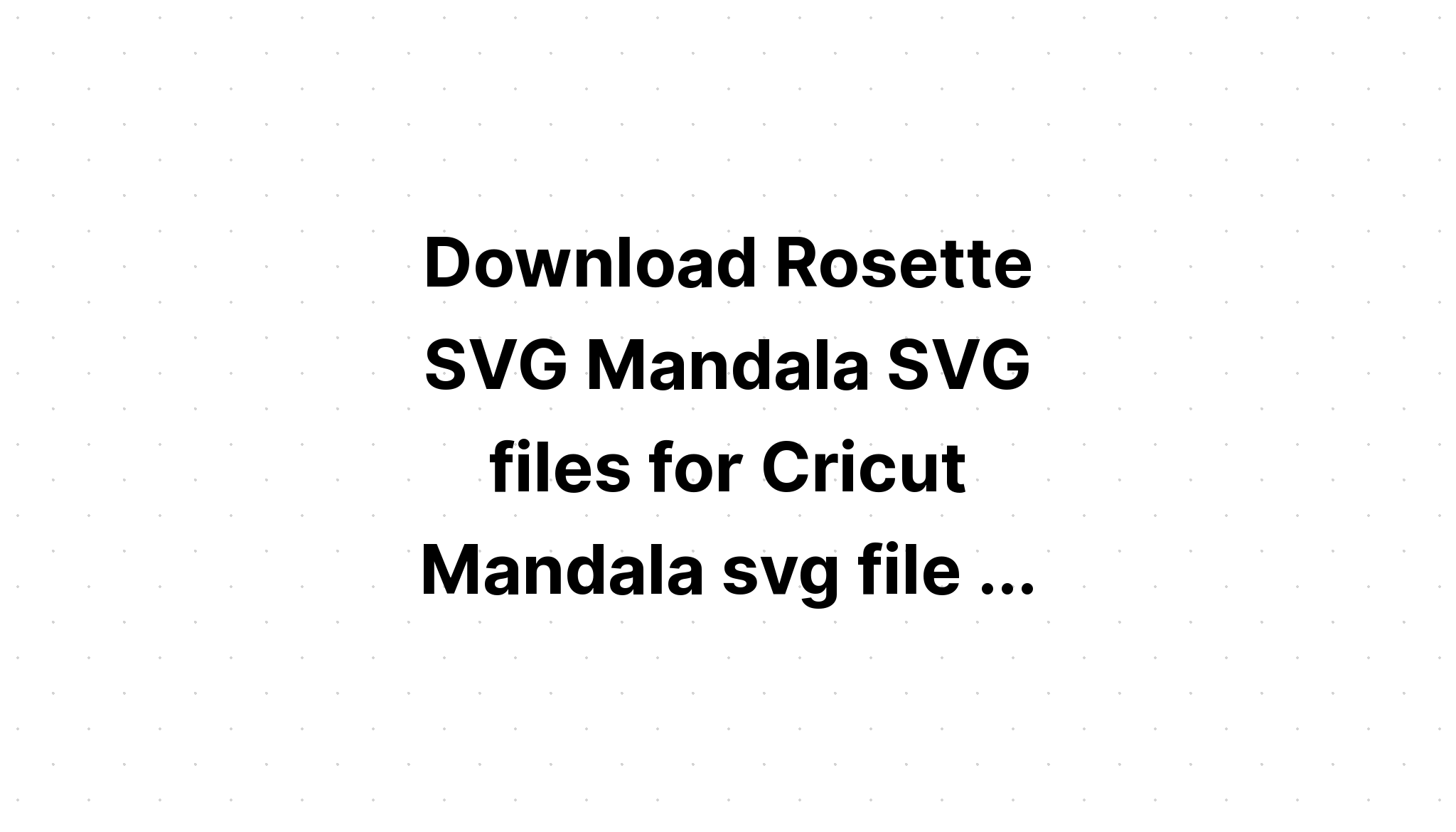 Free Free 115 Cricut Cutie Mandala Svg SVG PNG EPS DXF File