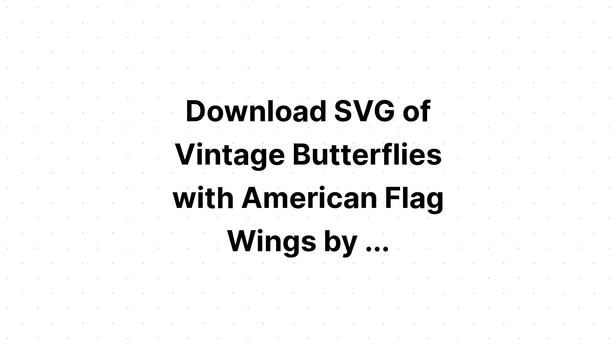 Free Free Vintage Butterfly Svg 256 SVG PNG EPS DXF File