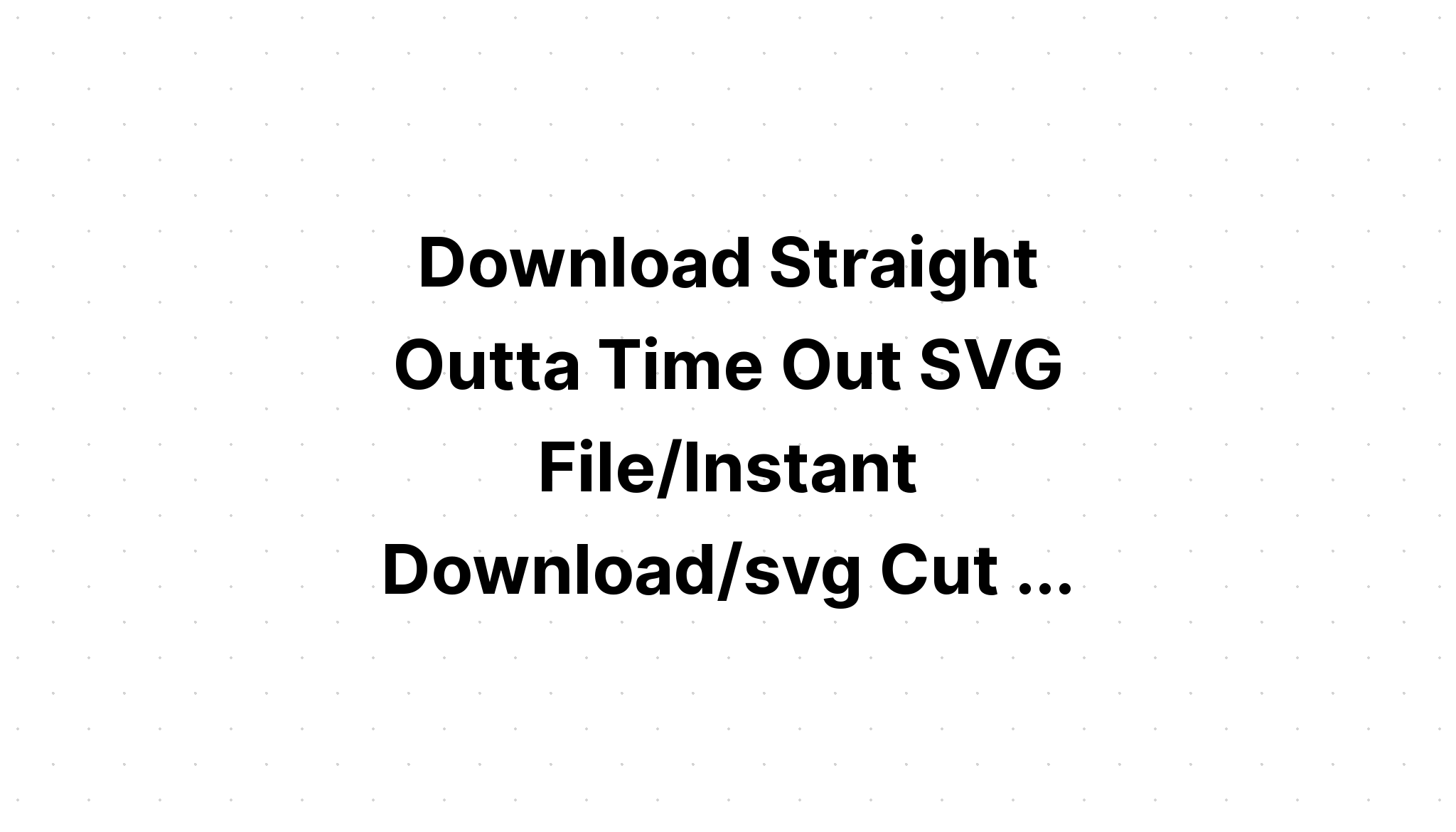 Free Free 290 Svg Cut Straight Outta Kindergarten Svg Free SVG PNG EPS DXF File