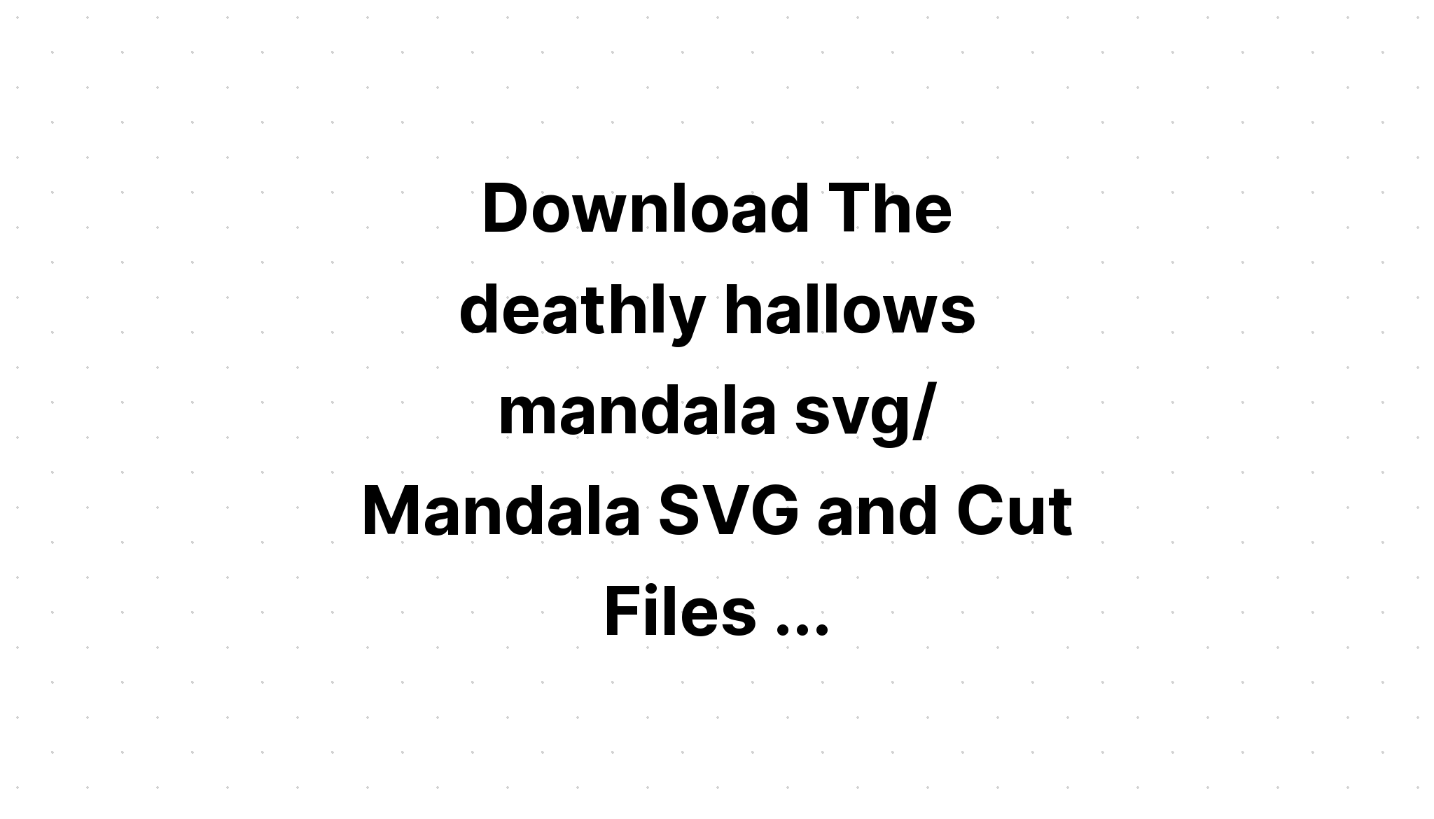 Download Layered Harry Potter Mandala Svg Free Project Layered Svg Cut File Download Free Font Free Download Typeface Fonts