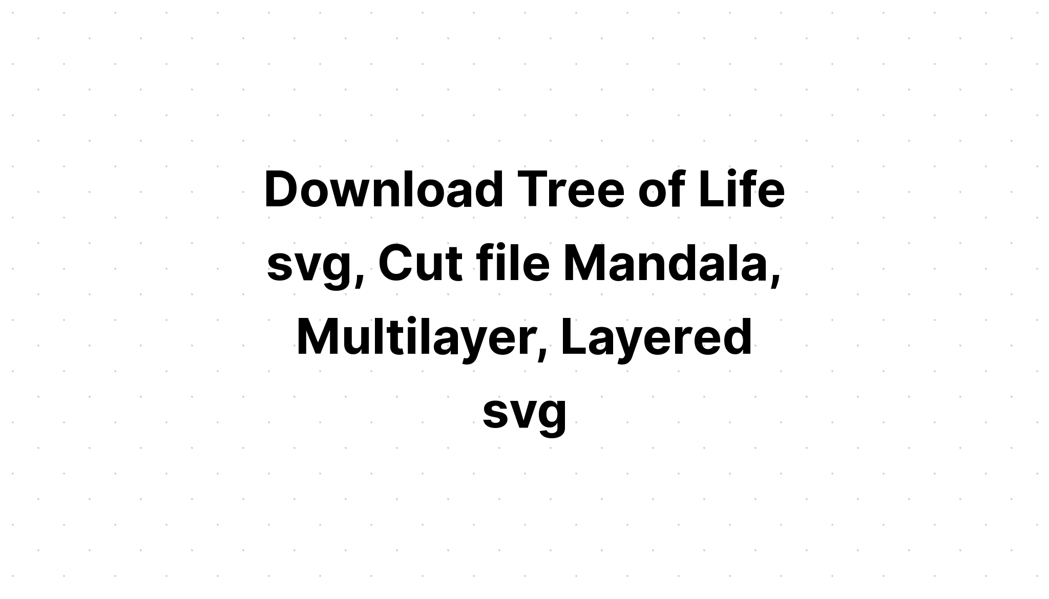 Download Layered Mandala Layered Svg Printable Layered Svg Cut File