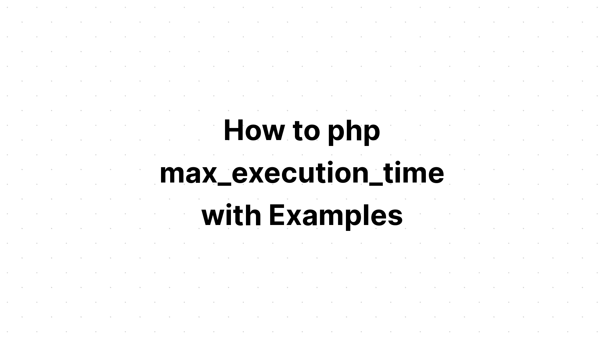 Php max execution time