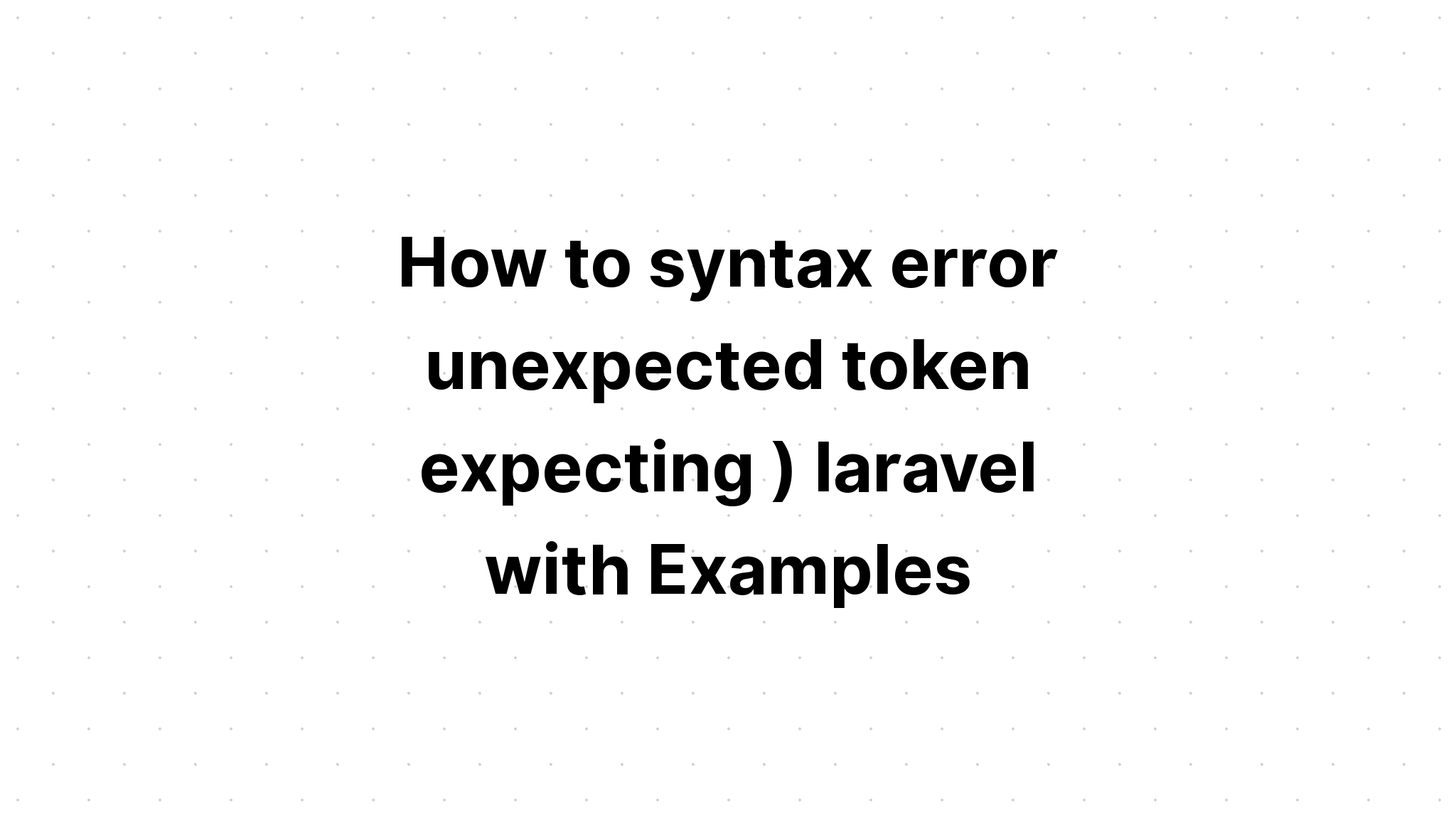 Syntax error unexpected identifier expecting. Error картинка. Expected unexpected.