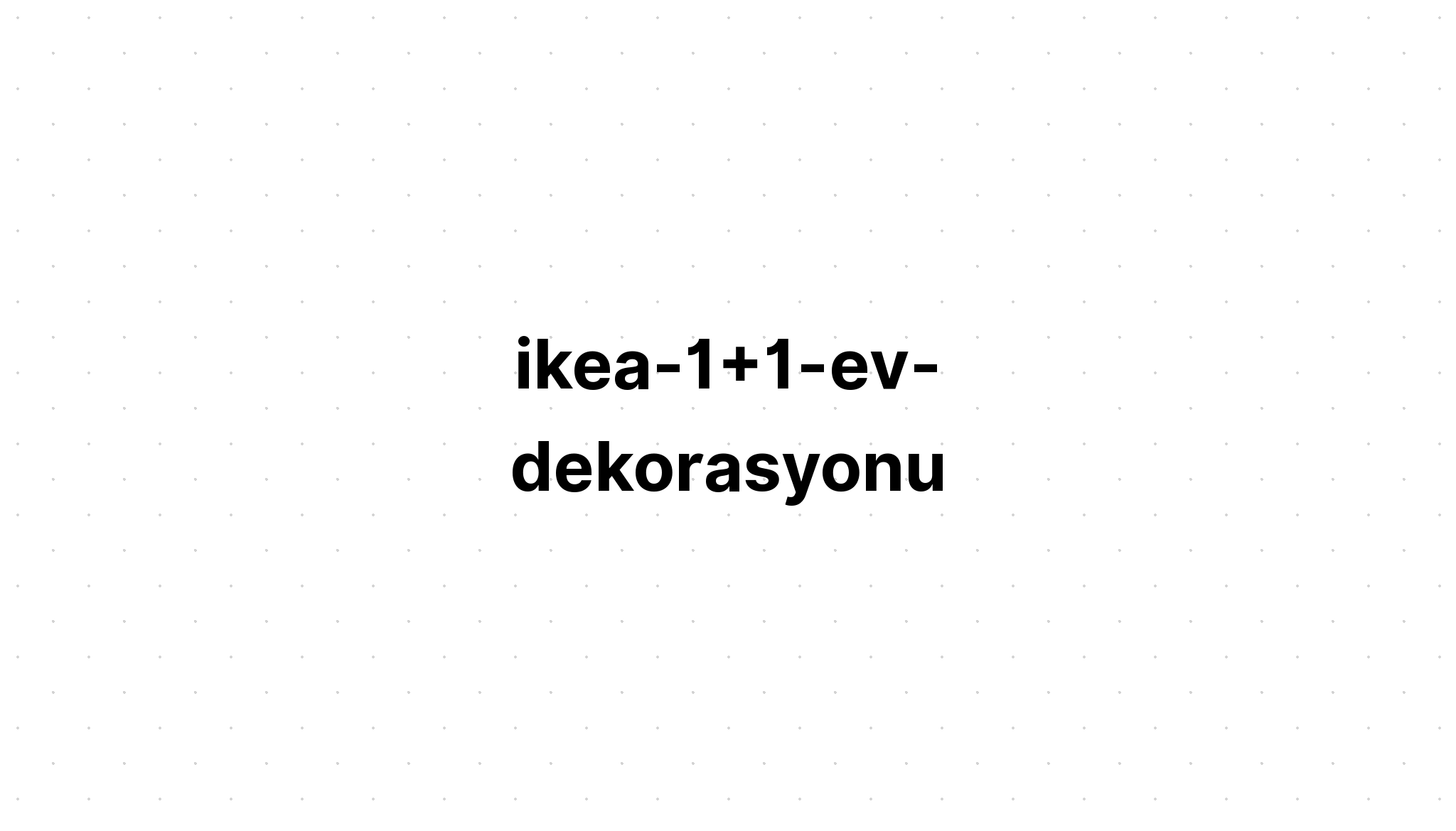 Ikea 1 1 Ev Dekorasyonu Mobilya Dekorasyon