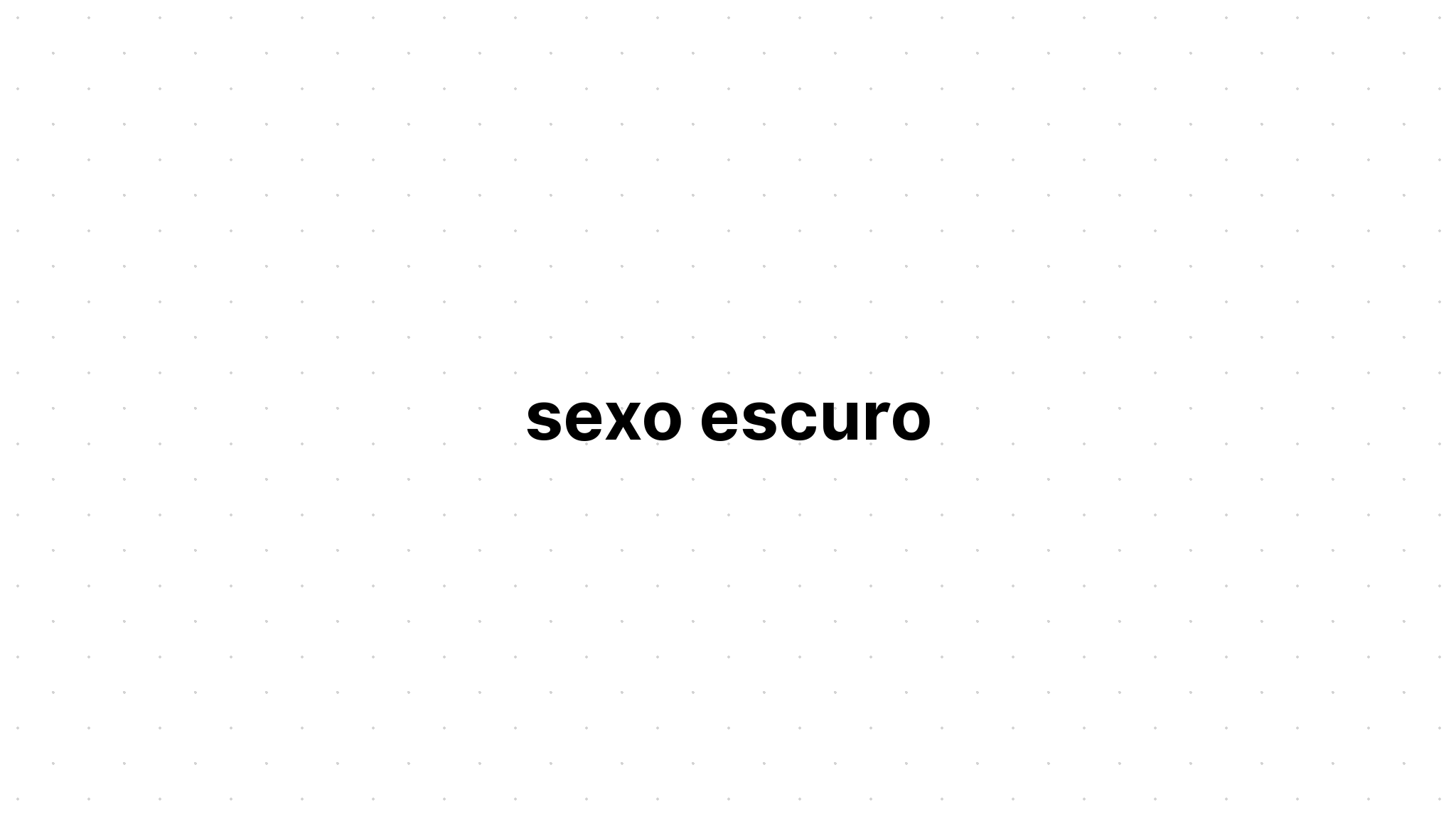 sexo escuro - Sobre a Vida