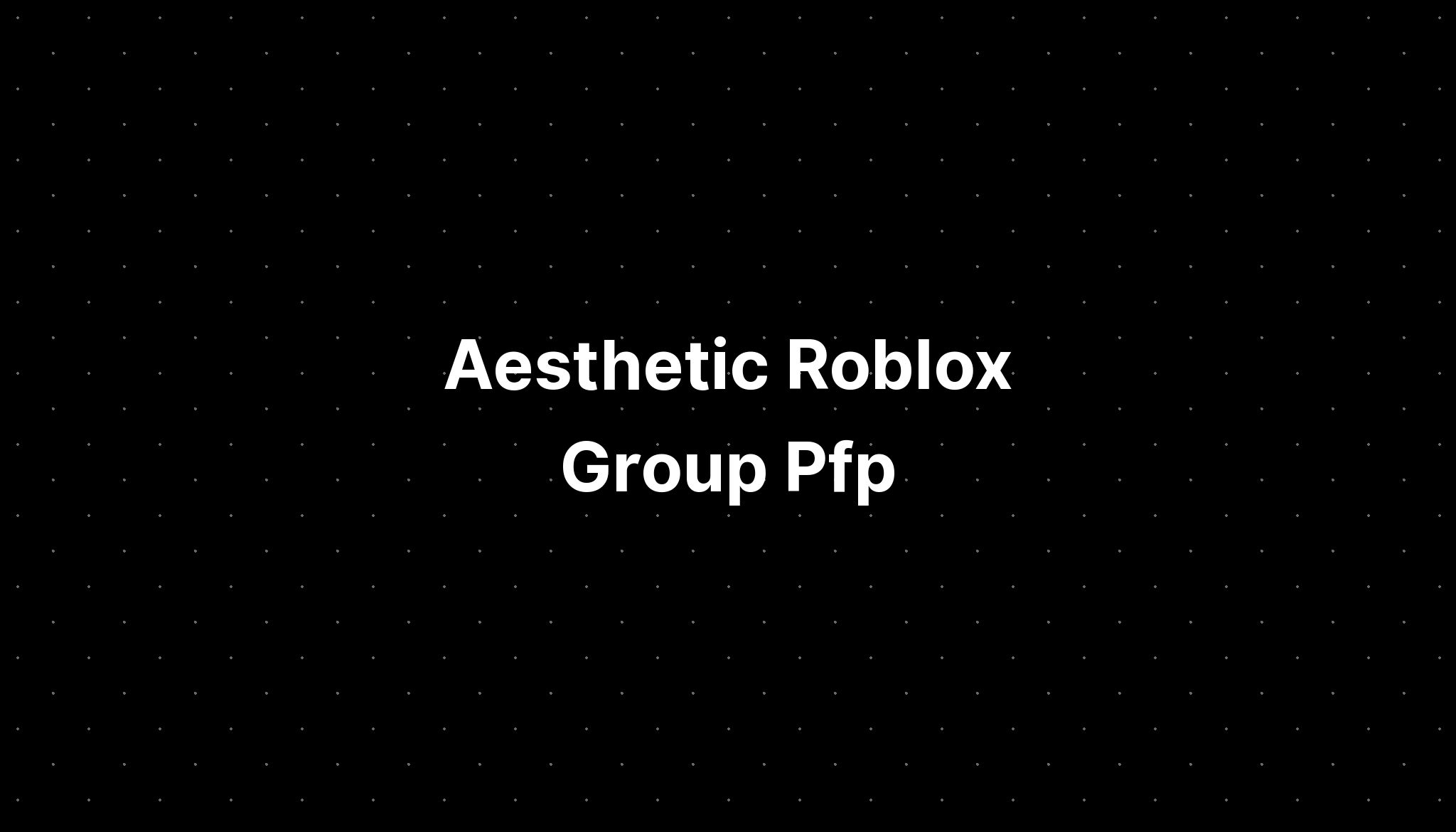 Aesthetic Roblox Group Pfp - IMAGESEE