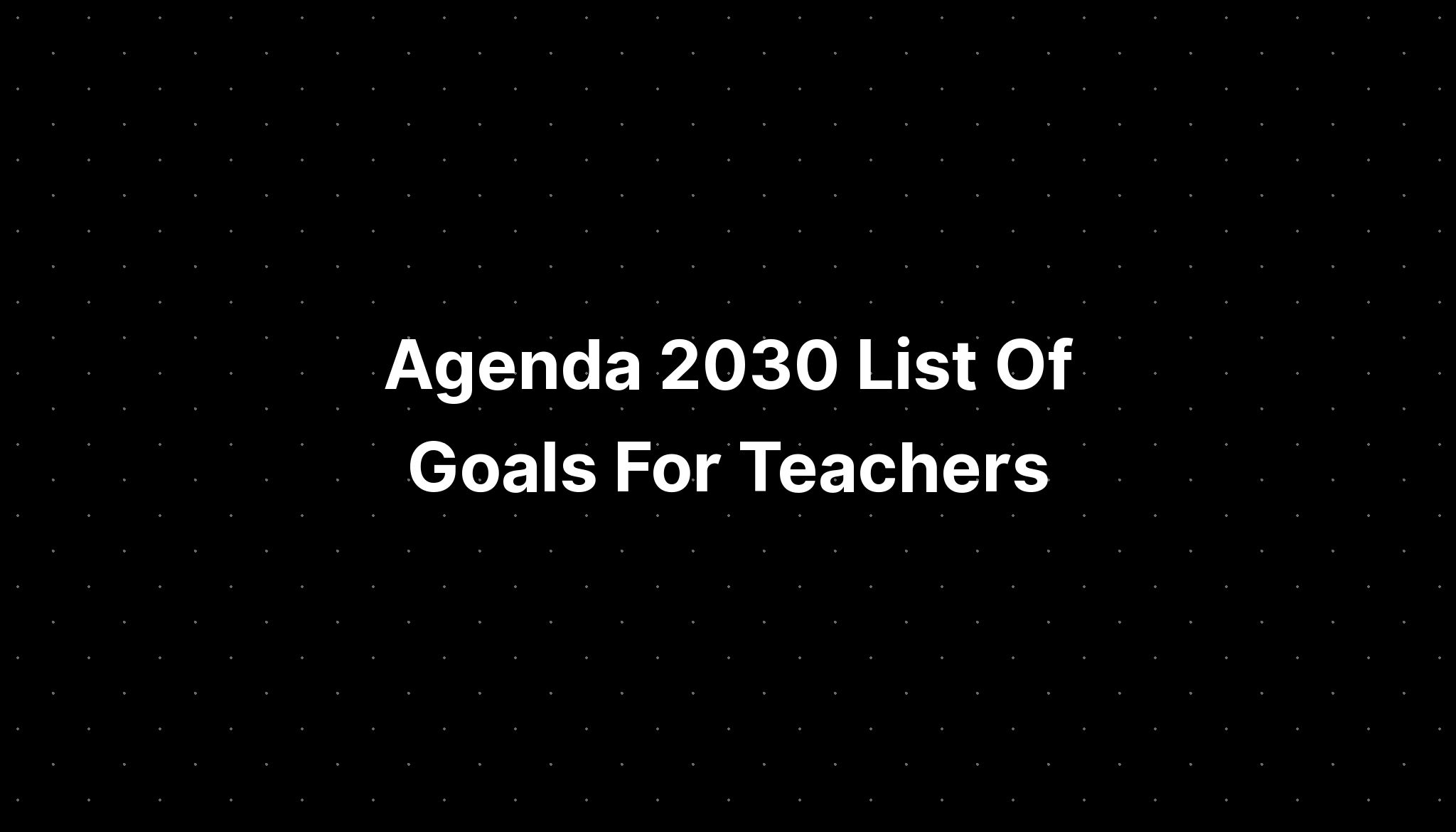 Agenda 2030 List Of Goals For Teachers - IMAGESEE