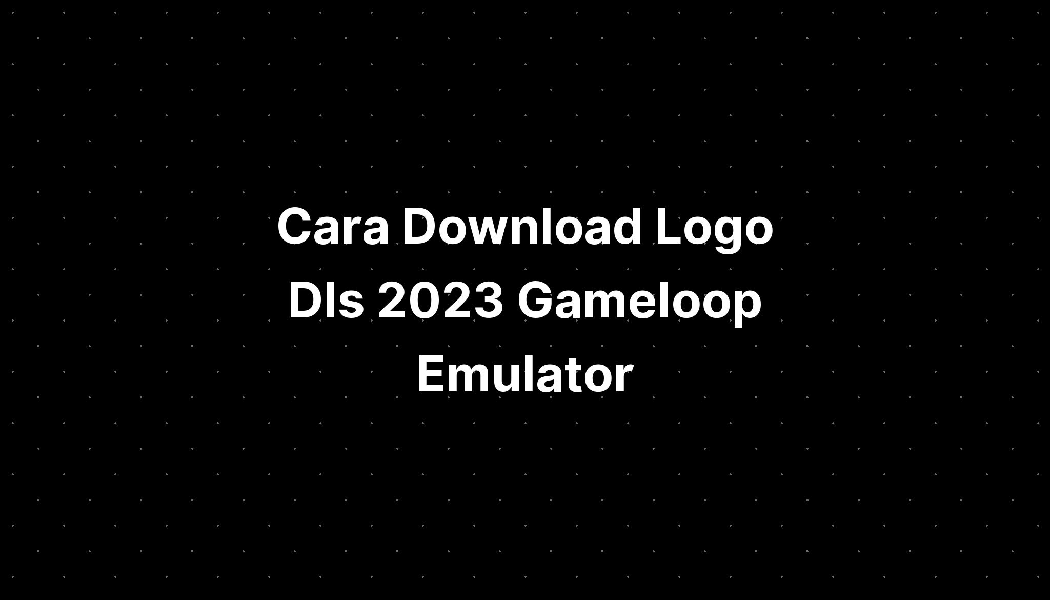 gameloop 64 bit download