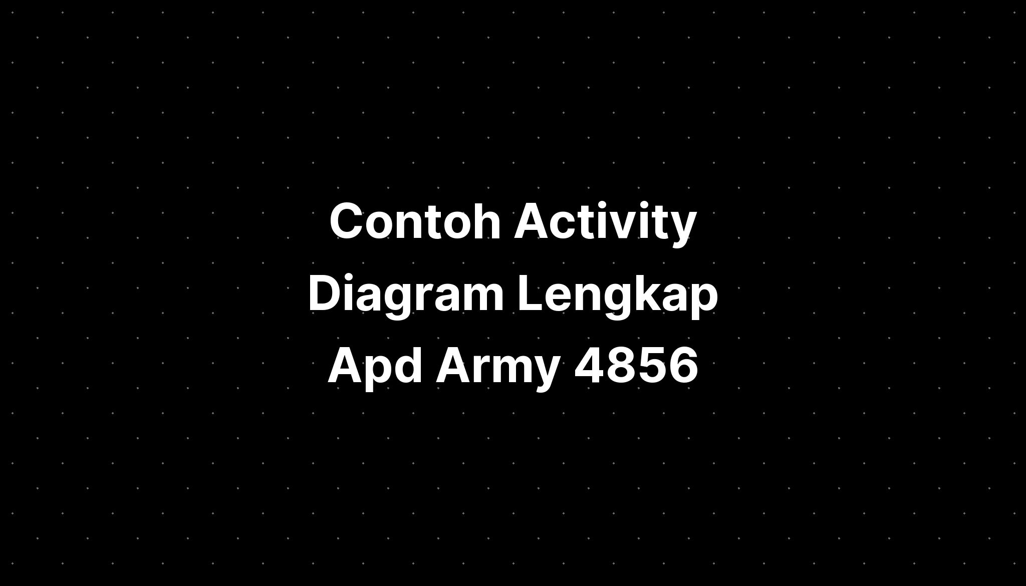 Contoh Activity Diagram Lengkap Apd Army 4856 - IMAGESEE