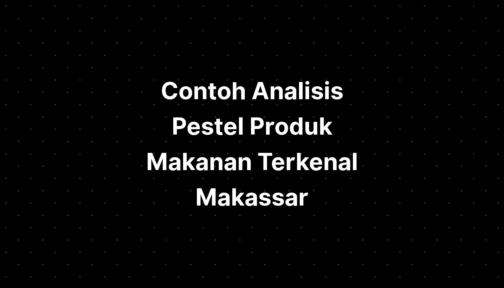 Contoh Analisis Pestel Produk Makanan Terkenal Image Seed For Yucca ...