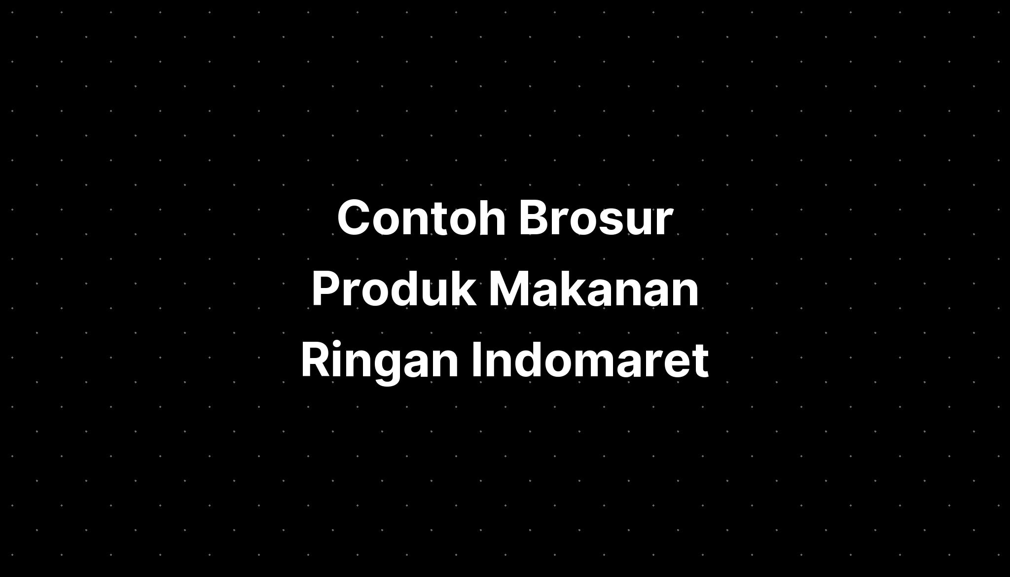 Contoh Brosur Produk Makanan Ringan Indomaret Promosi - IMAGESEE