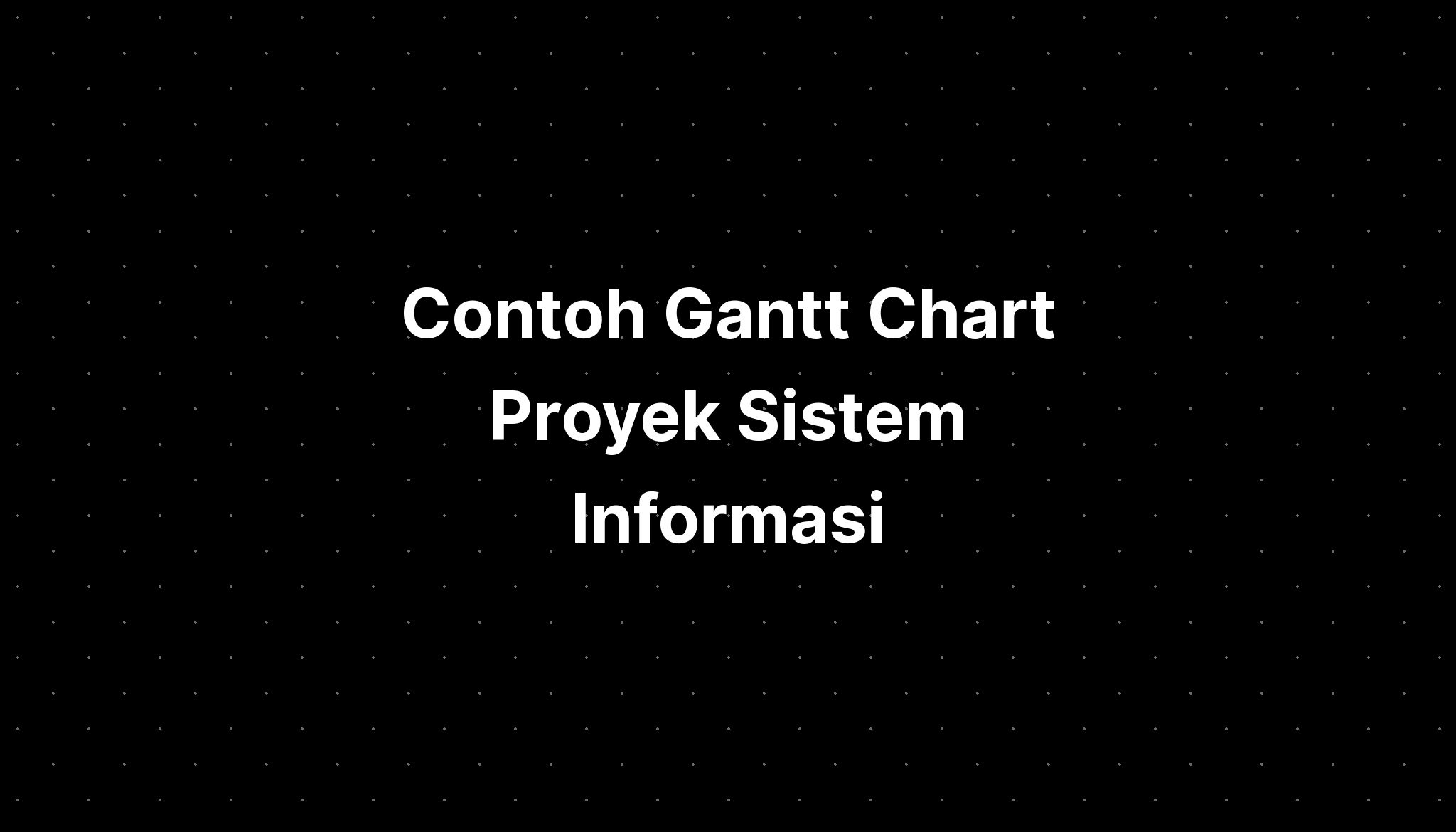 Contoh Gantt Chart Proyek Sistem Informasi - IMAGESEE