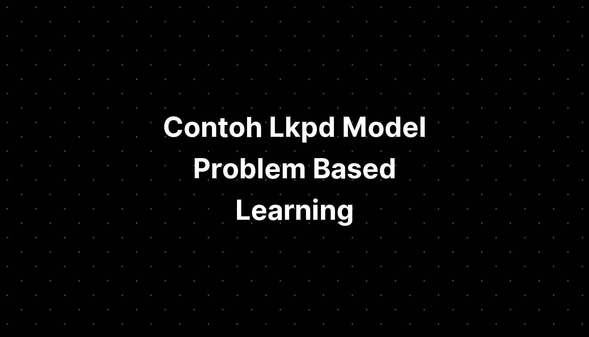 Contoh Lkpd Model Problem Based Learning - IMAGESEE