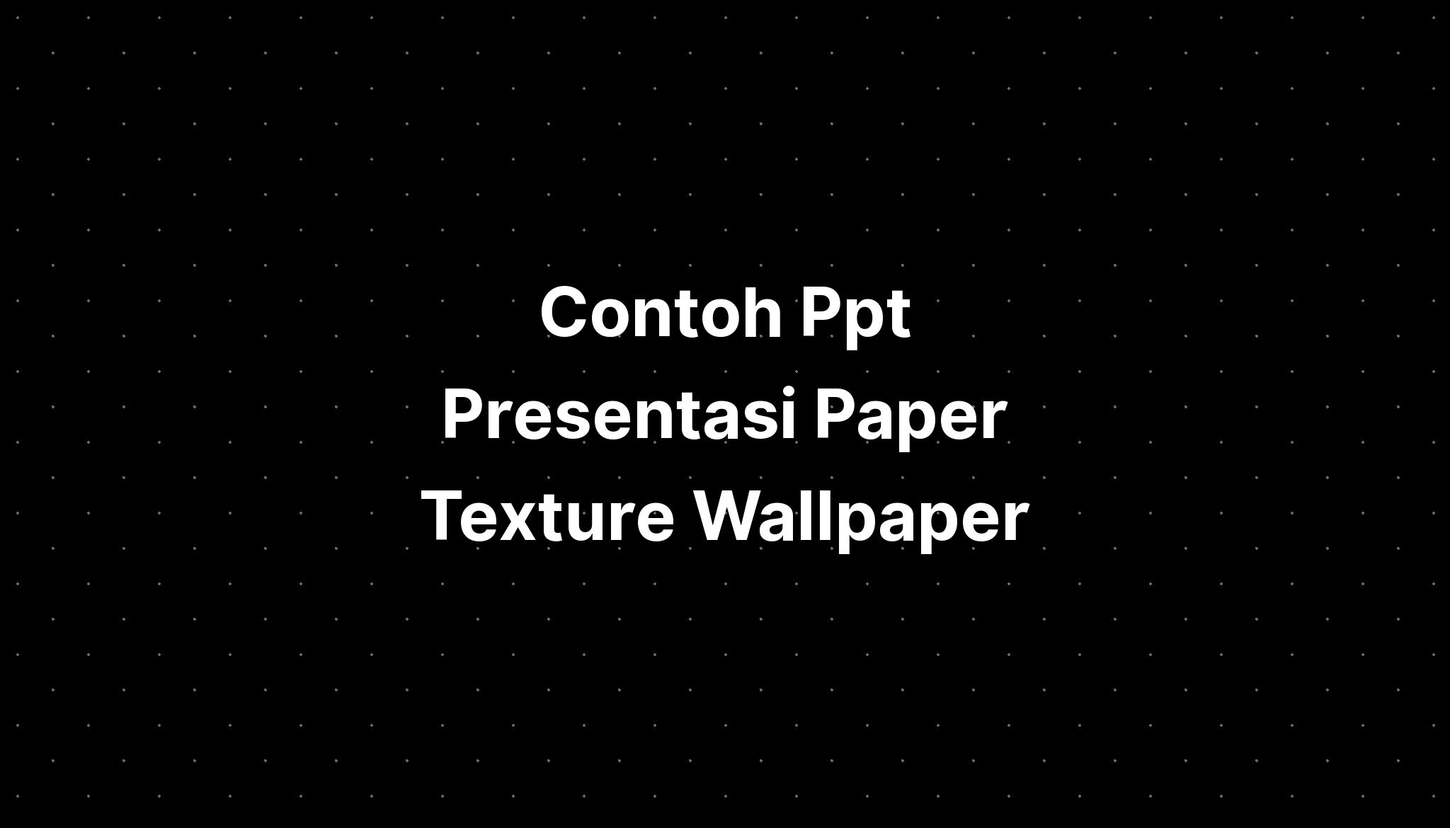 Contoh Ppt Presentasi Paper Texture Wallpaper Aesthetic Laptop - IMAGESEE