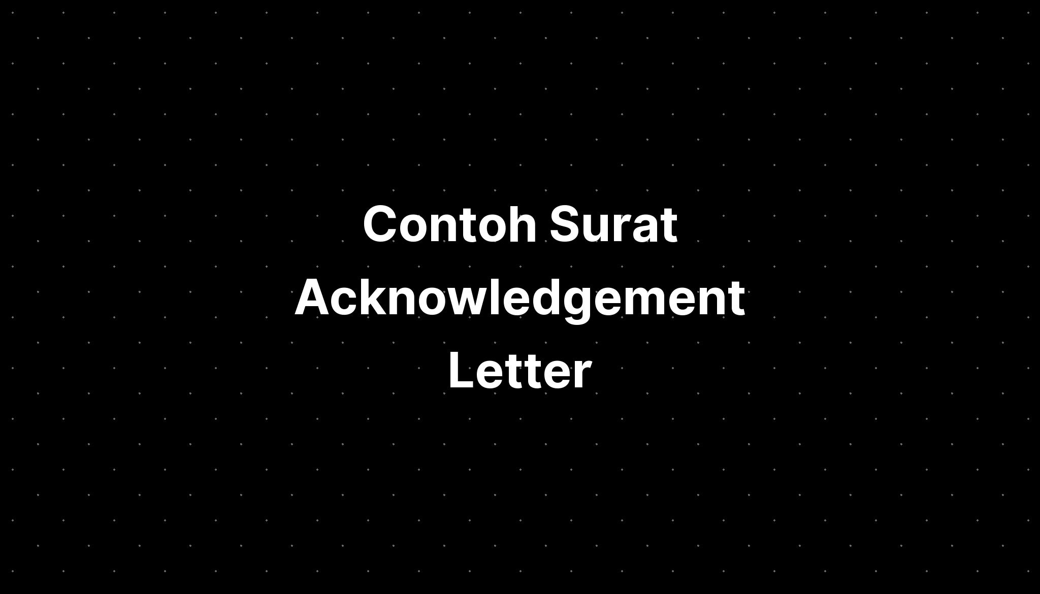 Contoh Surat Acknowledgement Letter Definition For Ki - vrogue.co