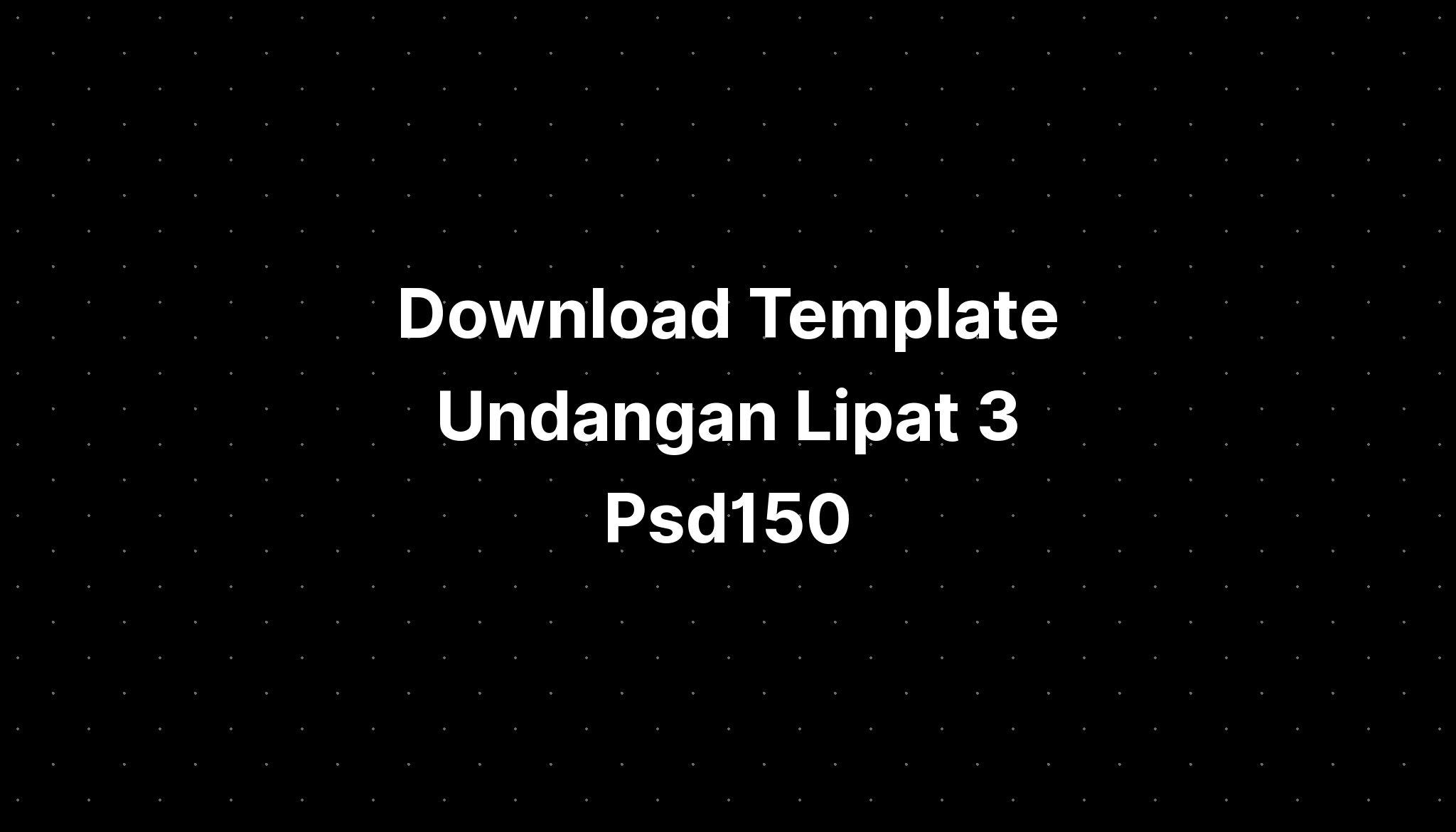 Download Template Undangan Lipat 3 Psd150 - IMAGESEE