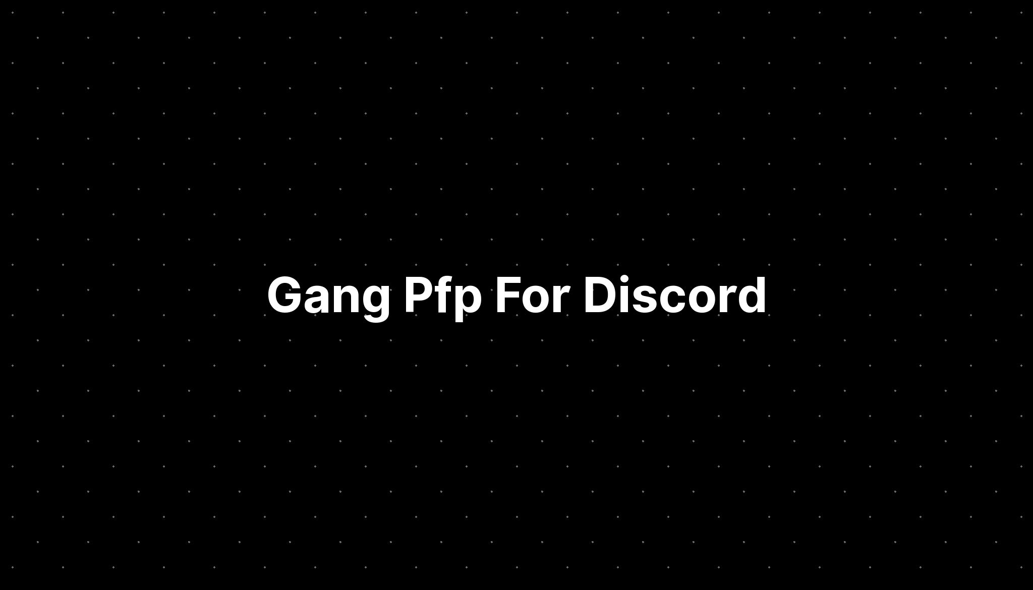 Gang Pfp For Discord - IMAGESEE