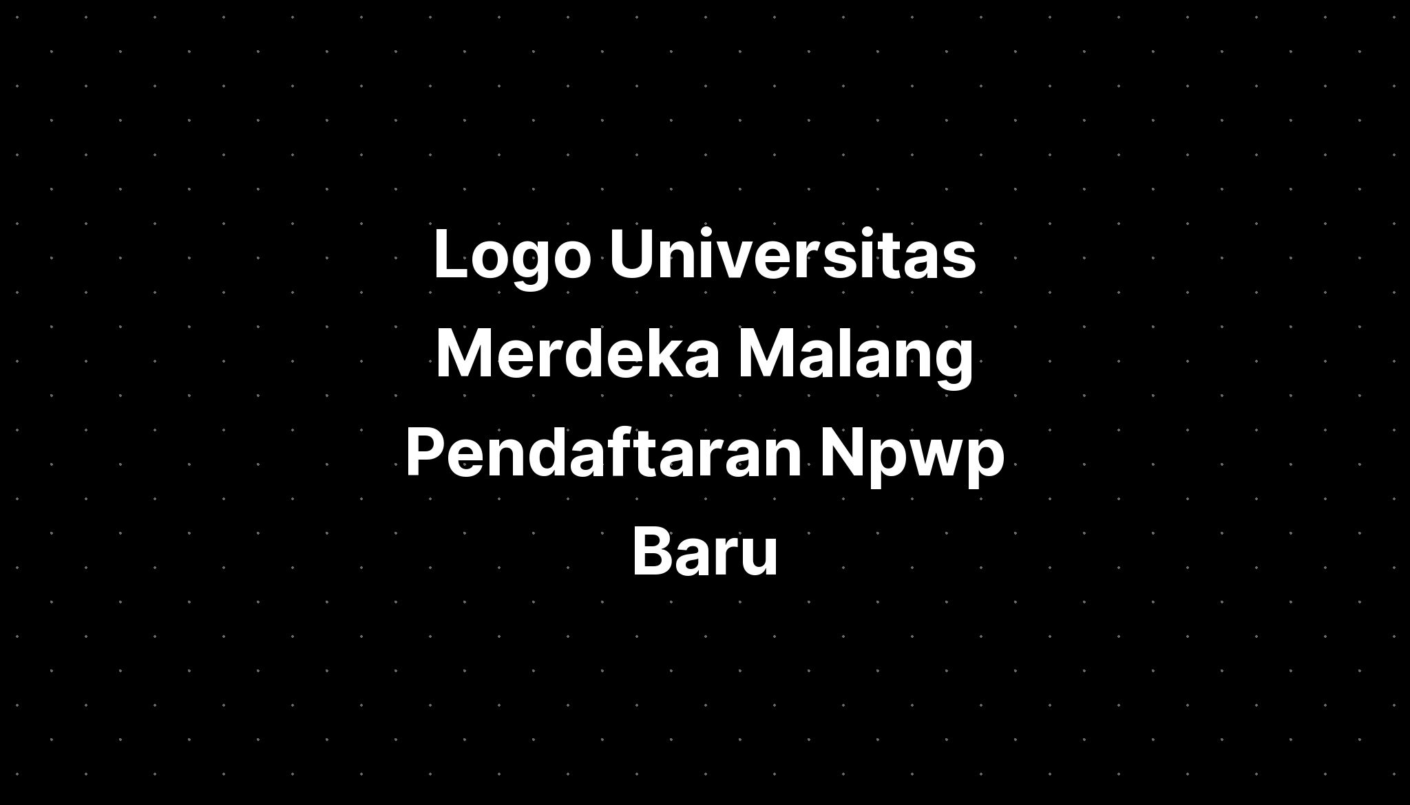 Logo Universitas Merdeka Malang Pendaftaran Npwp Baru Imagesee