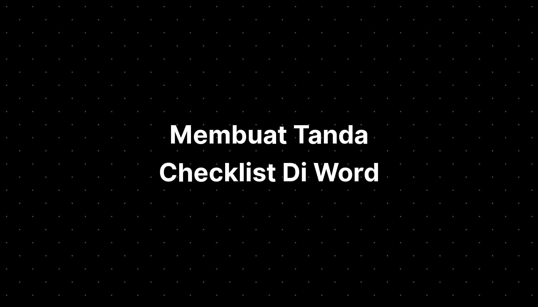 Membuat Tanda Checklist Di Word - IMAGESEE