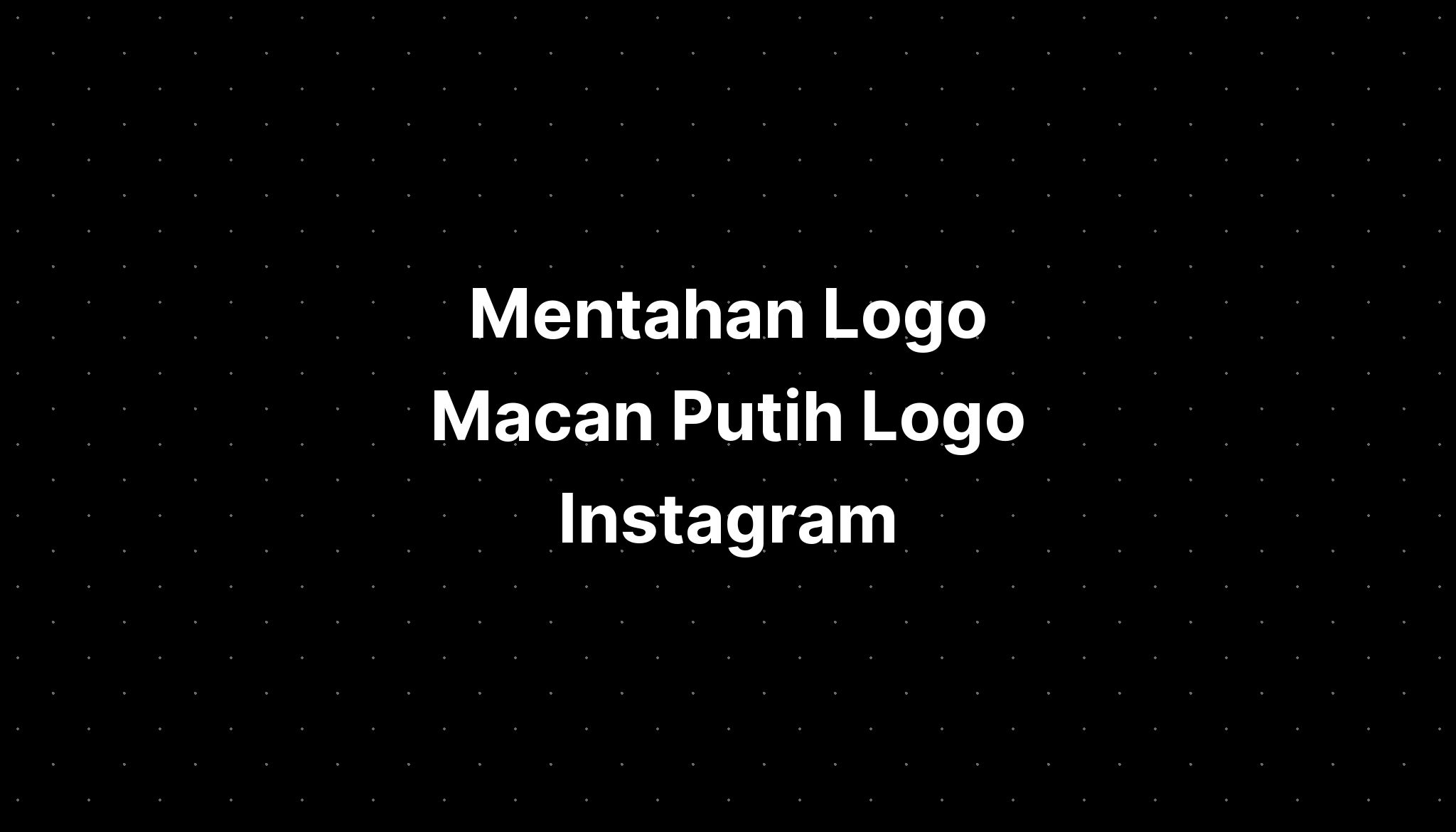 Mentahan Logo Macan Putih Logo Instagram - IMAGESEE