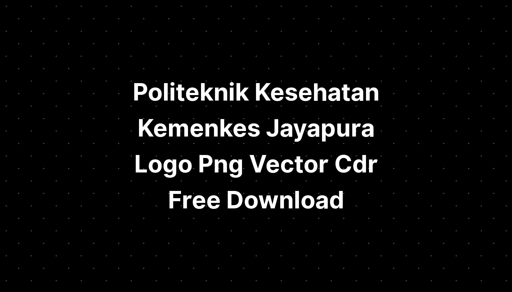 Politeknik Kesehatan Kemenkes Jayapura Logo Png Vector Cdr Free ...