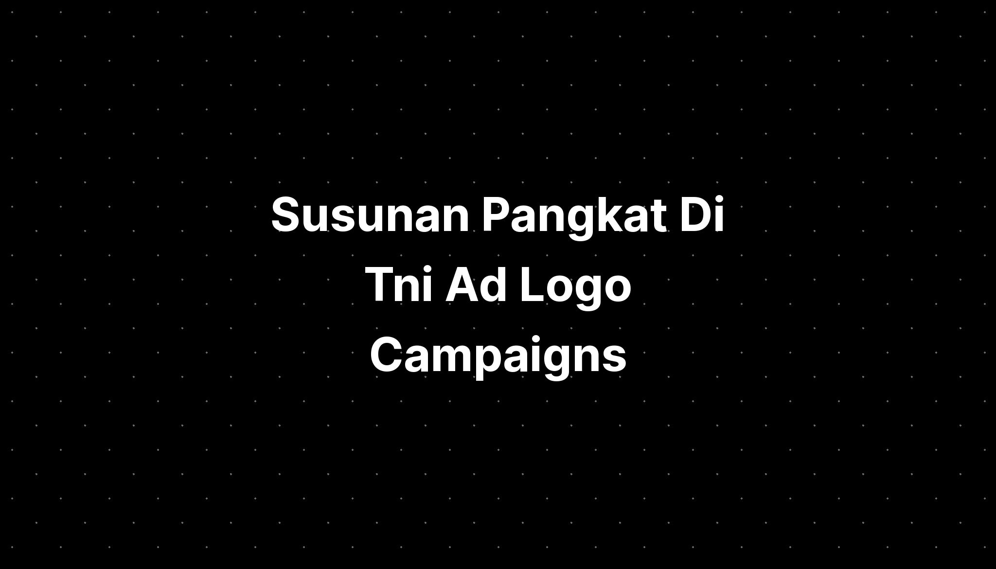 Susunan Pangkat Di Tni Ad Logo Campaigns - Imagesee