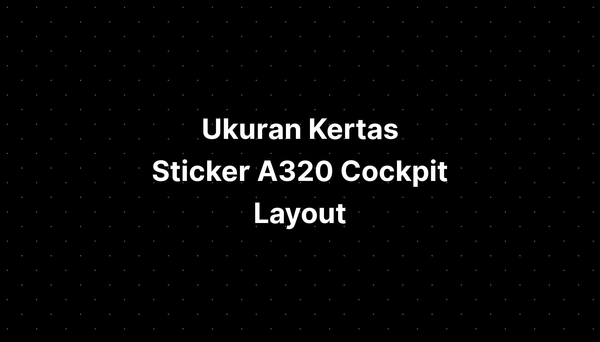 Ukuran Kertas Sticker A320 Cockpit Windows 11 Free - Imagesee